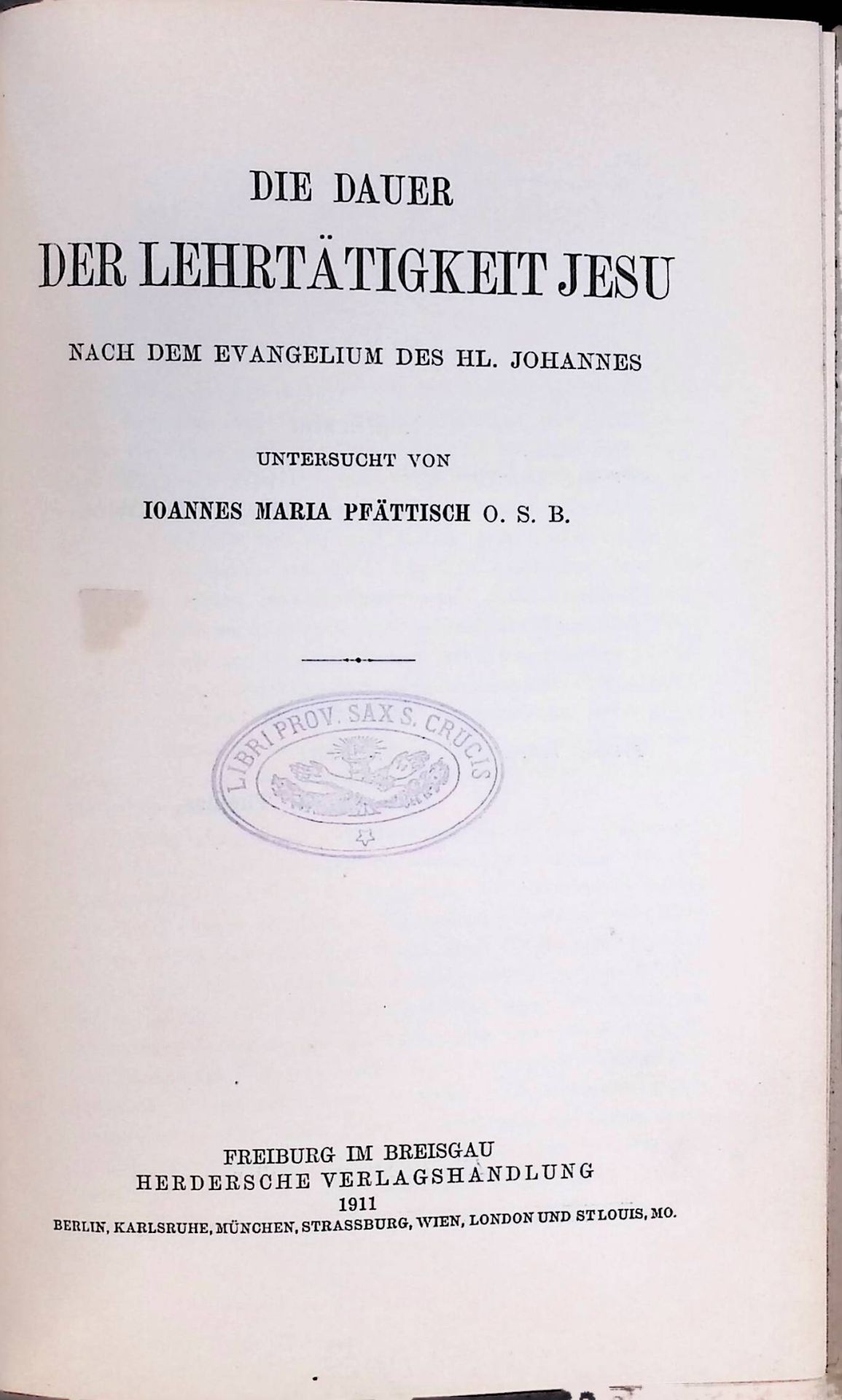 Die Dauer der Lehrtätigkeit Jesu nach dem Evangelium d. Hl. Johannes unters