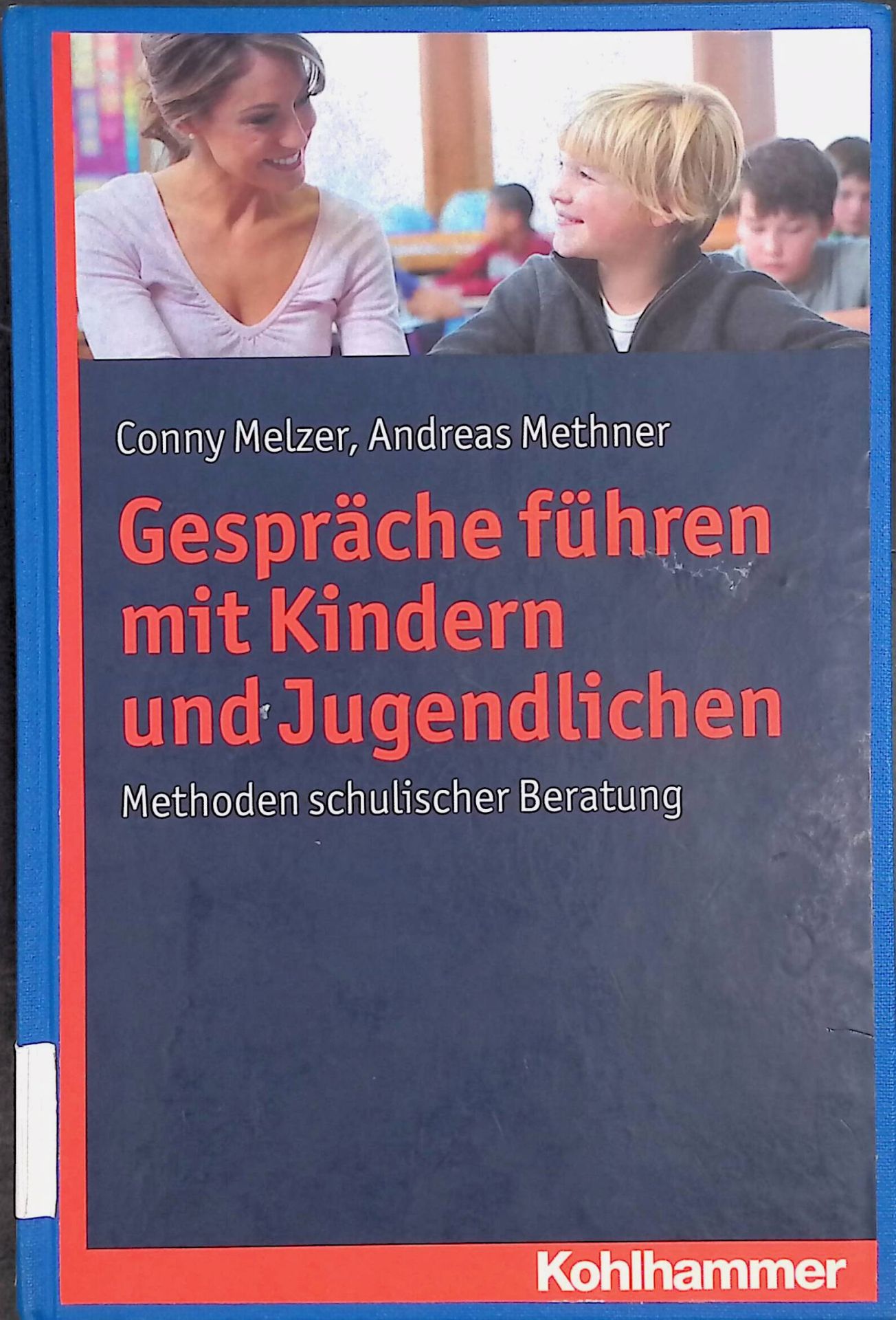 Gespräche führen mit Kindern und Jugendlichen : Methoden schulischer Beratung