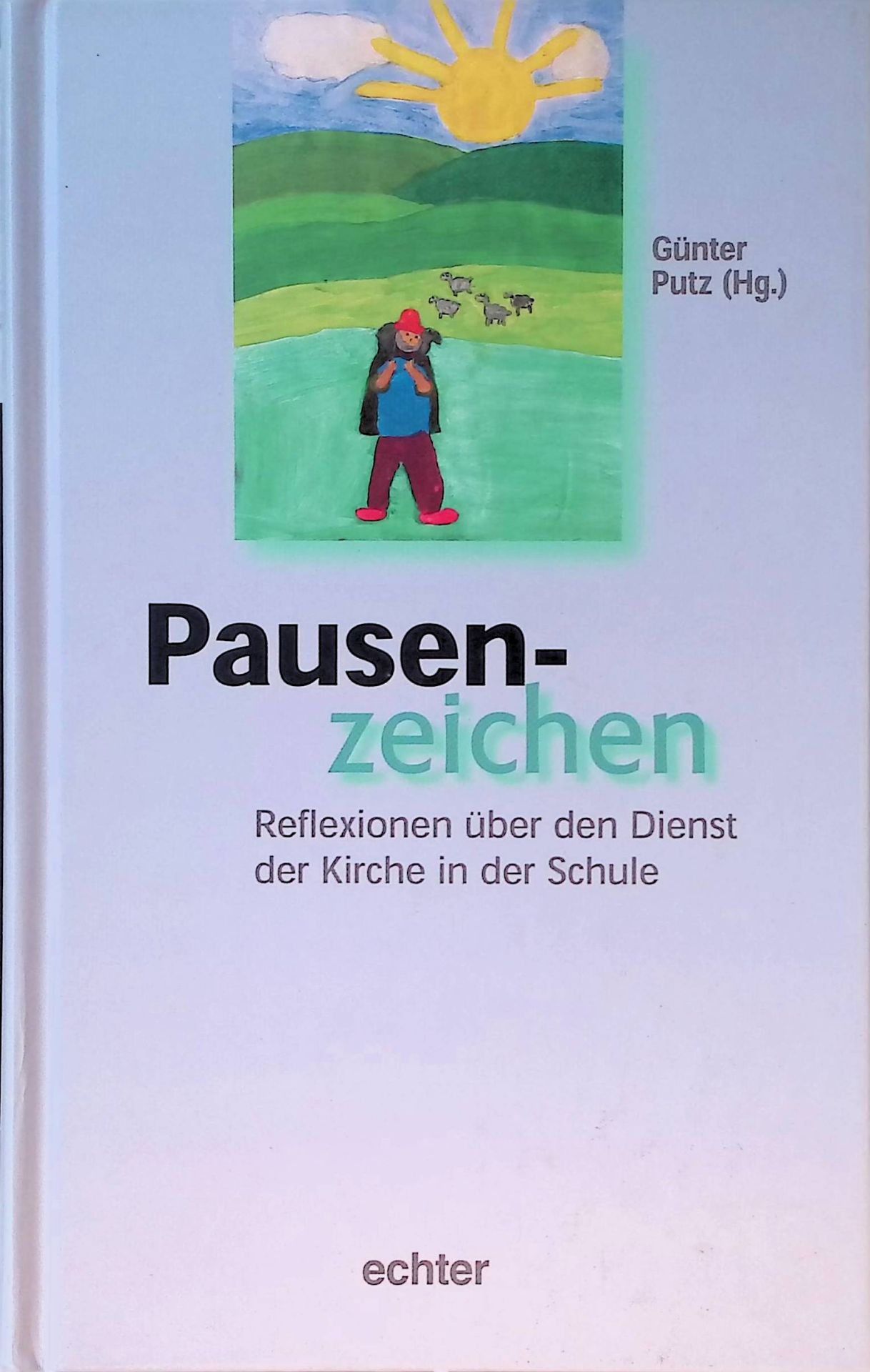 Pausenzeichen : Reflexionen über den Dienst der Kirche in der Schule