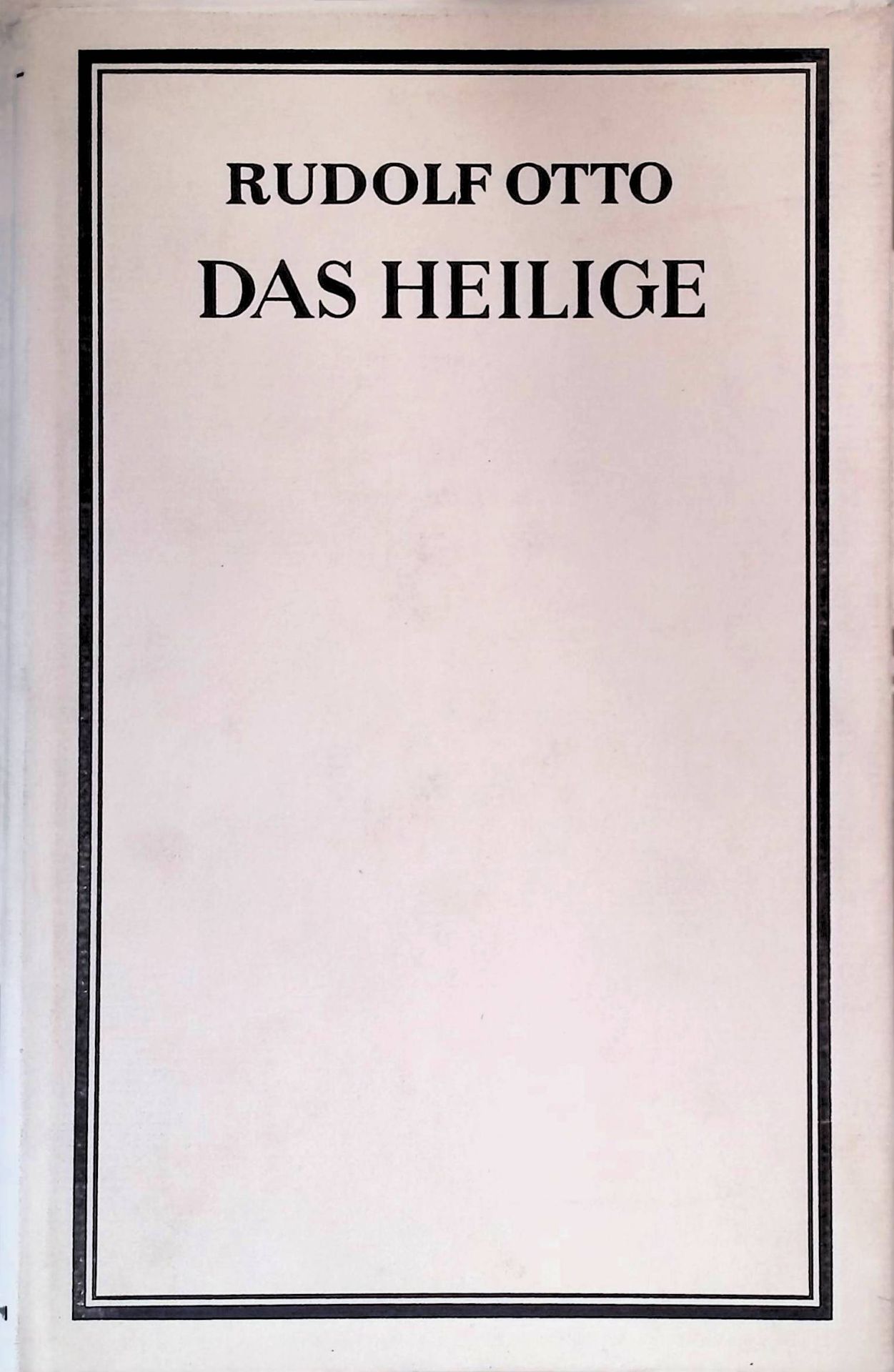 Das Heilige. Über d. Irrationale in d. Idee d. Göttlichen u. sein Verhältnis zum Rationalen