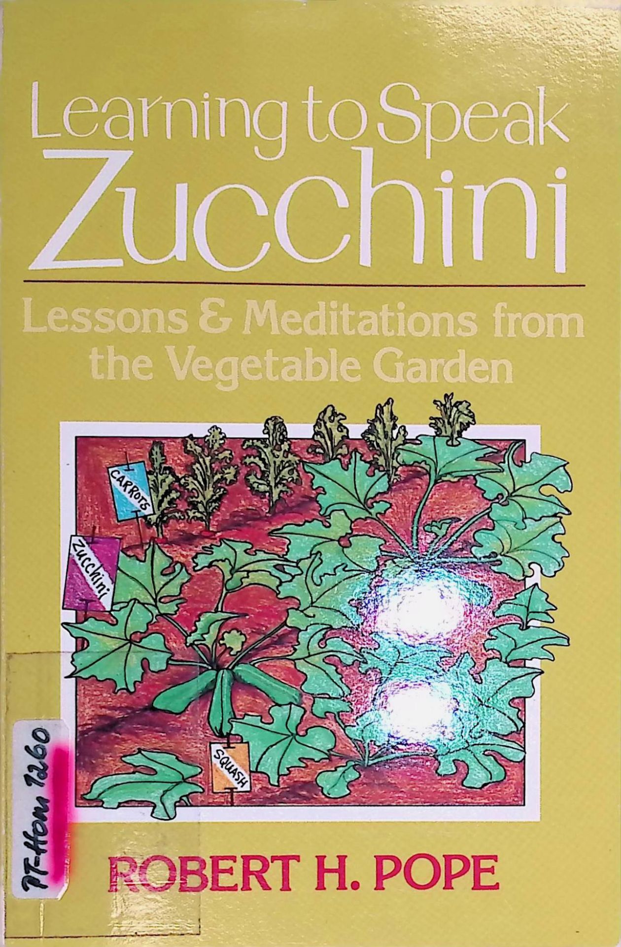 Learning to Speak Zucchini: Lessons and Meditations from the Vegetable Garden