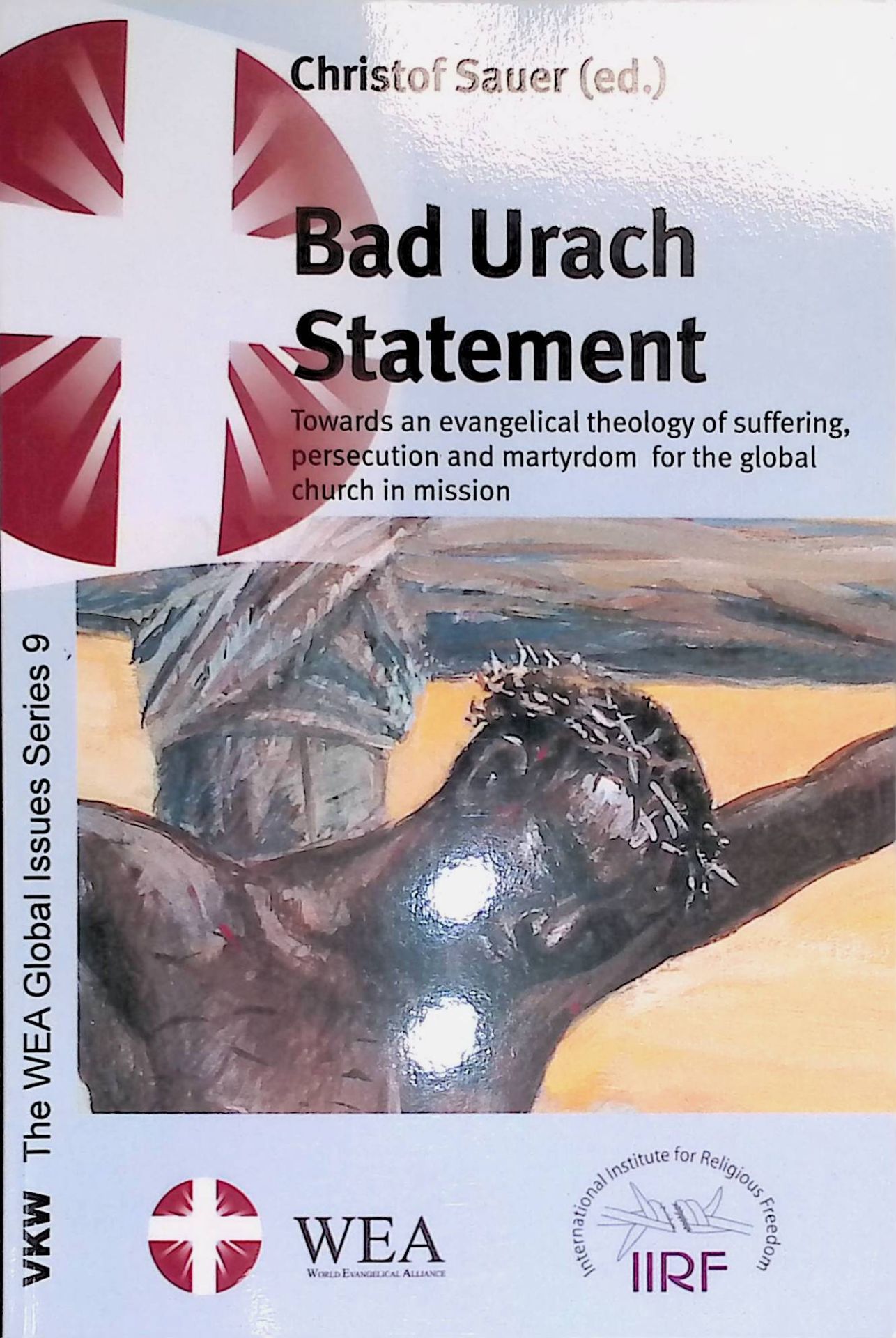 Bad Urach Statement: Towards an evangelical theology of suffering, persecution and martyrdom for the global church in mission