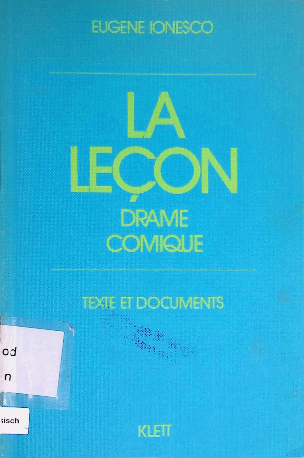 La Leçon. Drame comique. Texte et documents