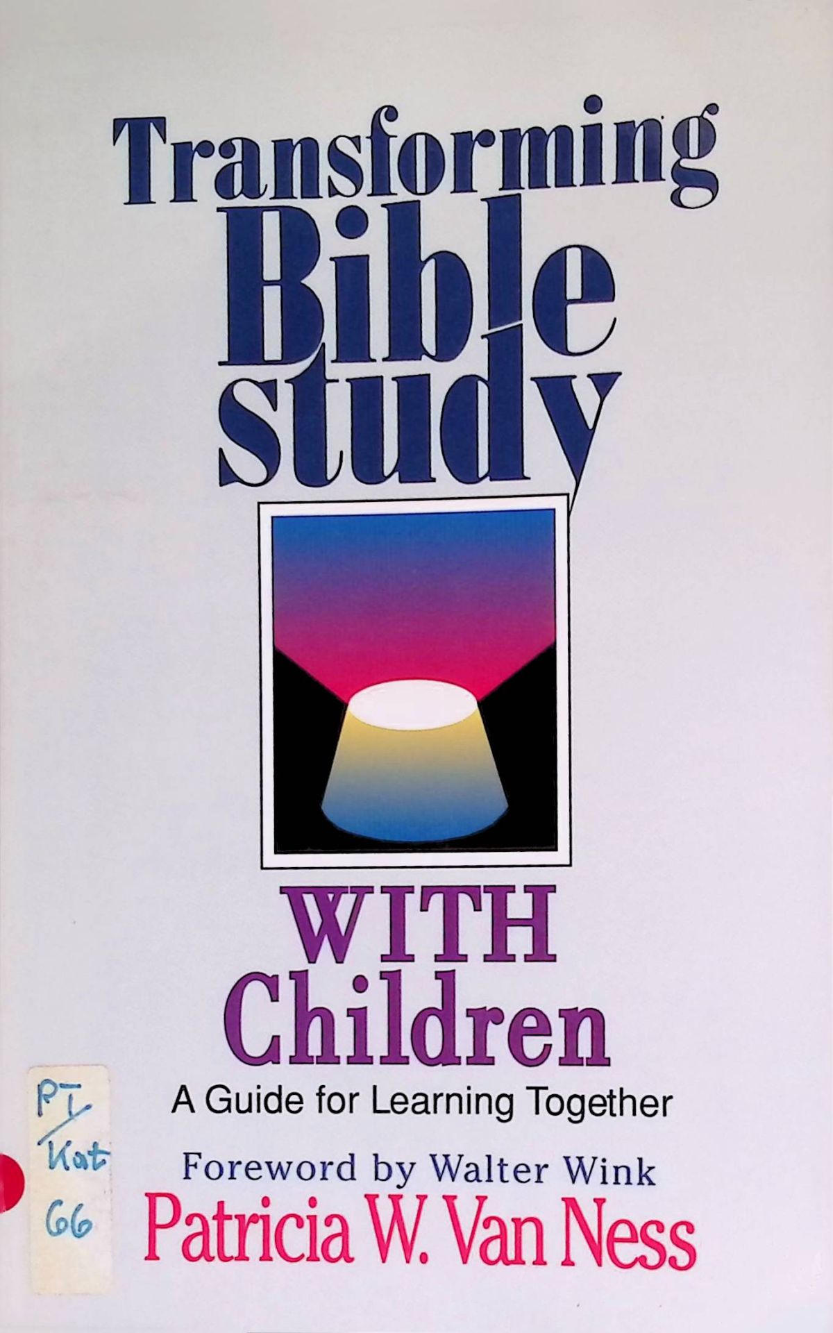 Transforming Bible Study With Children: A Guide for Learning Together
