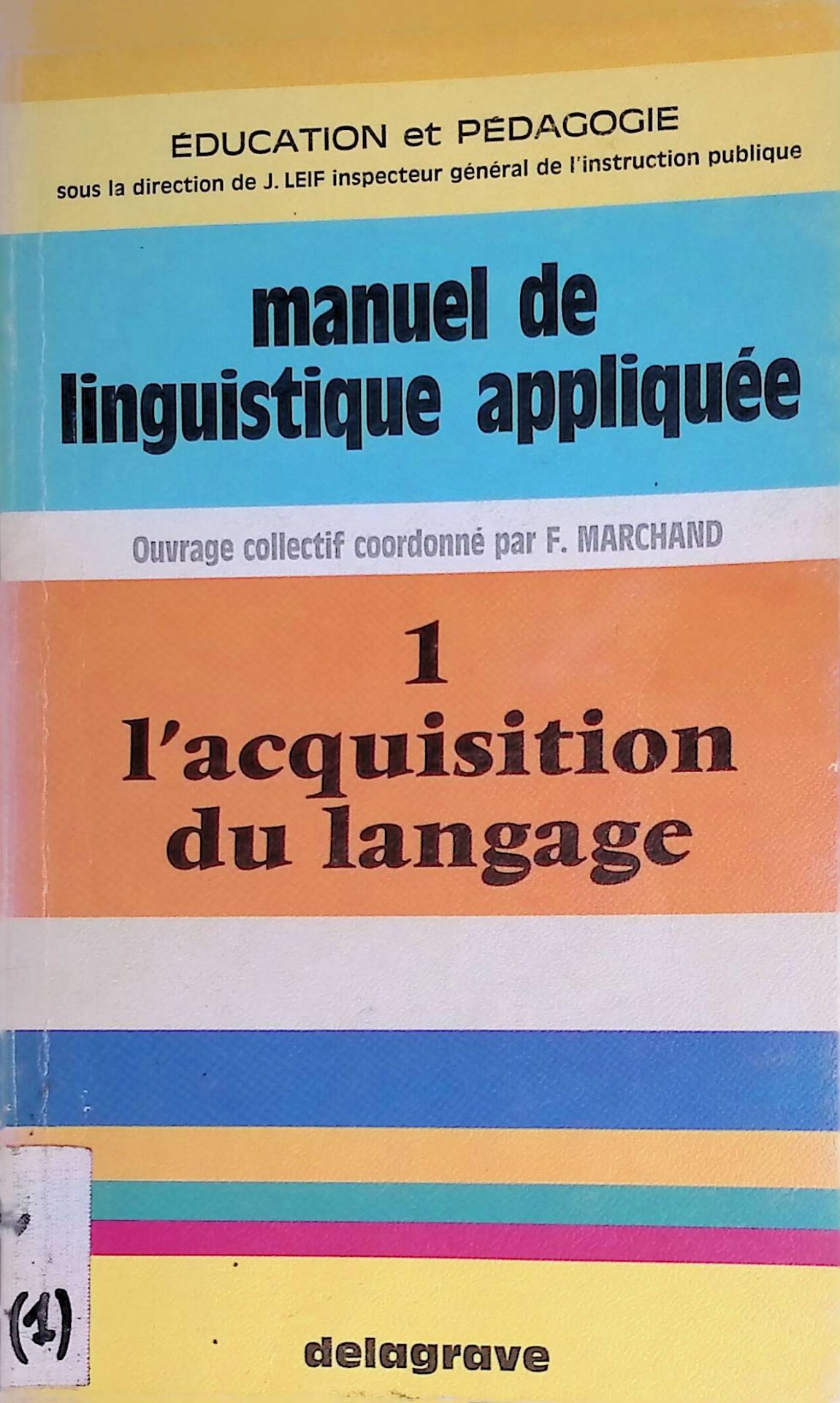 Manuel de linguistique appliquée. Vol. 1. L'acquisition du langage