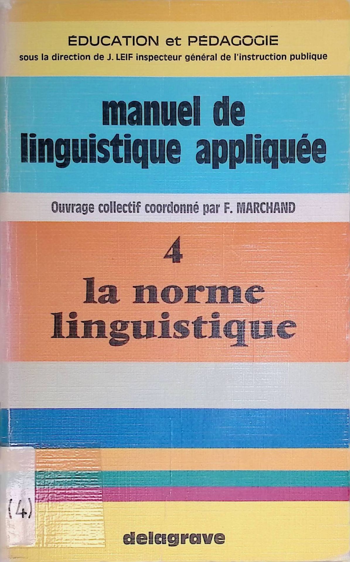 Manuel de linguistique appliquée. Vol. 4. La norme linguistique