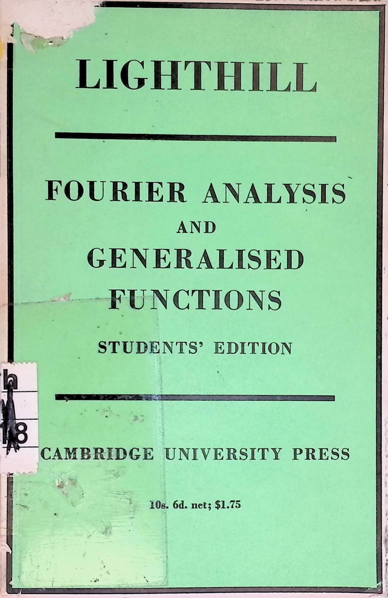 An Introduction to Fourier Analysis and Generalised Functions