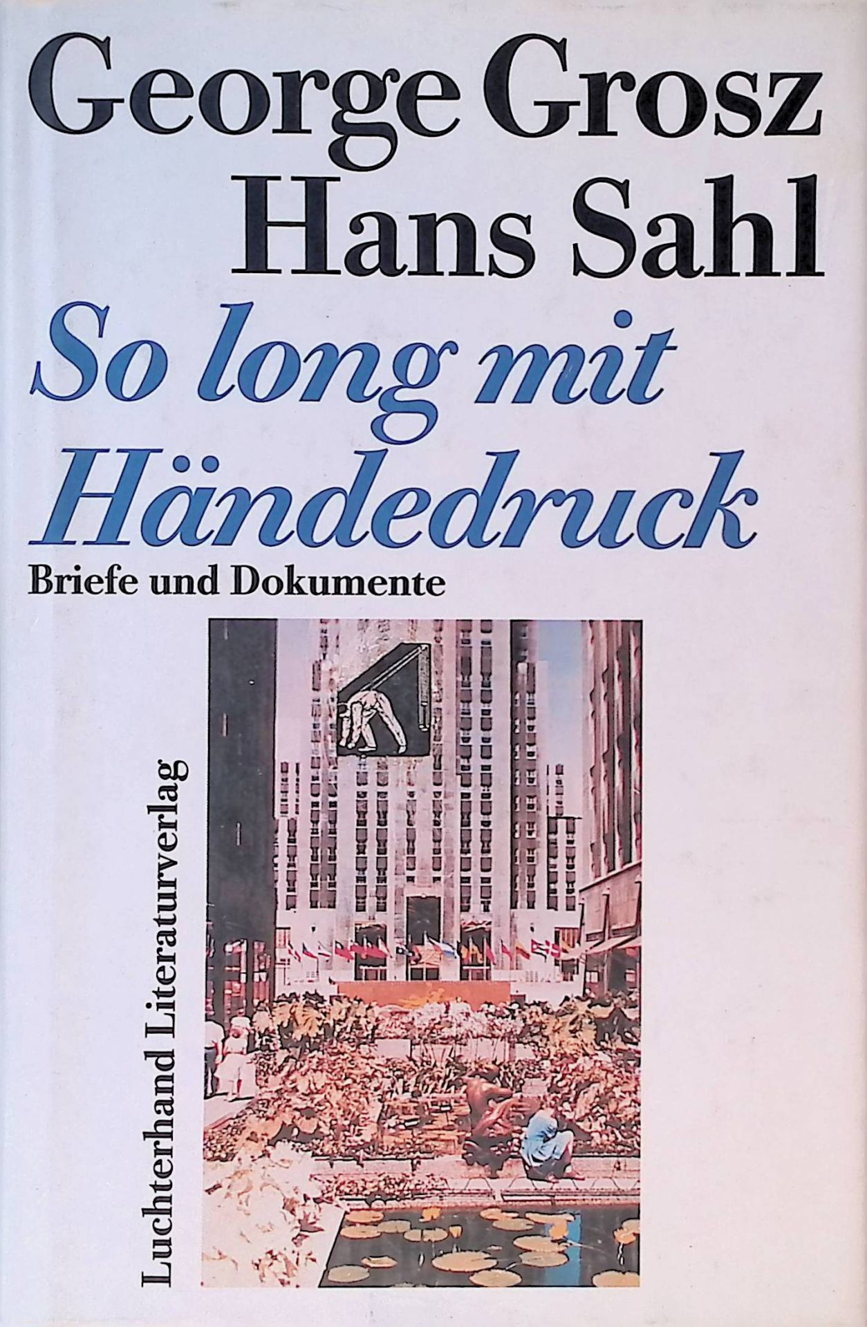 So long mit Händedruck : Briefe und Dokumente