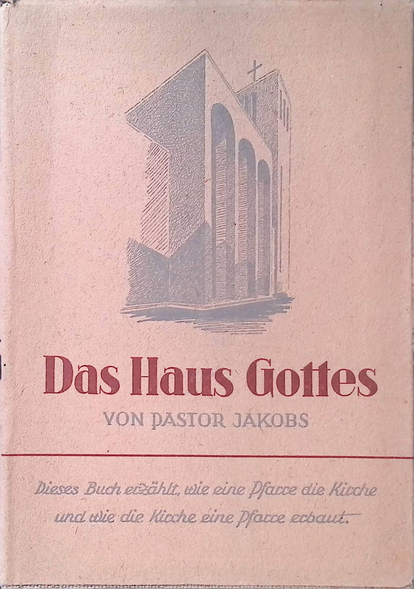 Das Haus Gottes : Ein Buch vom geistigen Bau der Kirche und der Pfarre