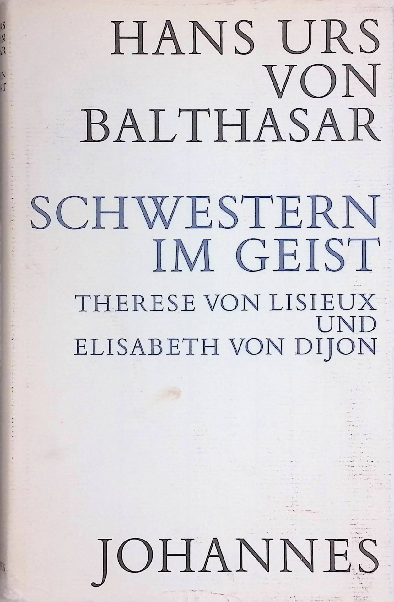 Schwestern im Geist: Therese von Lisieux und Elisabth von Dijon