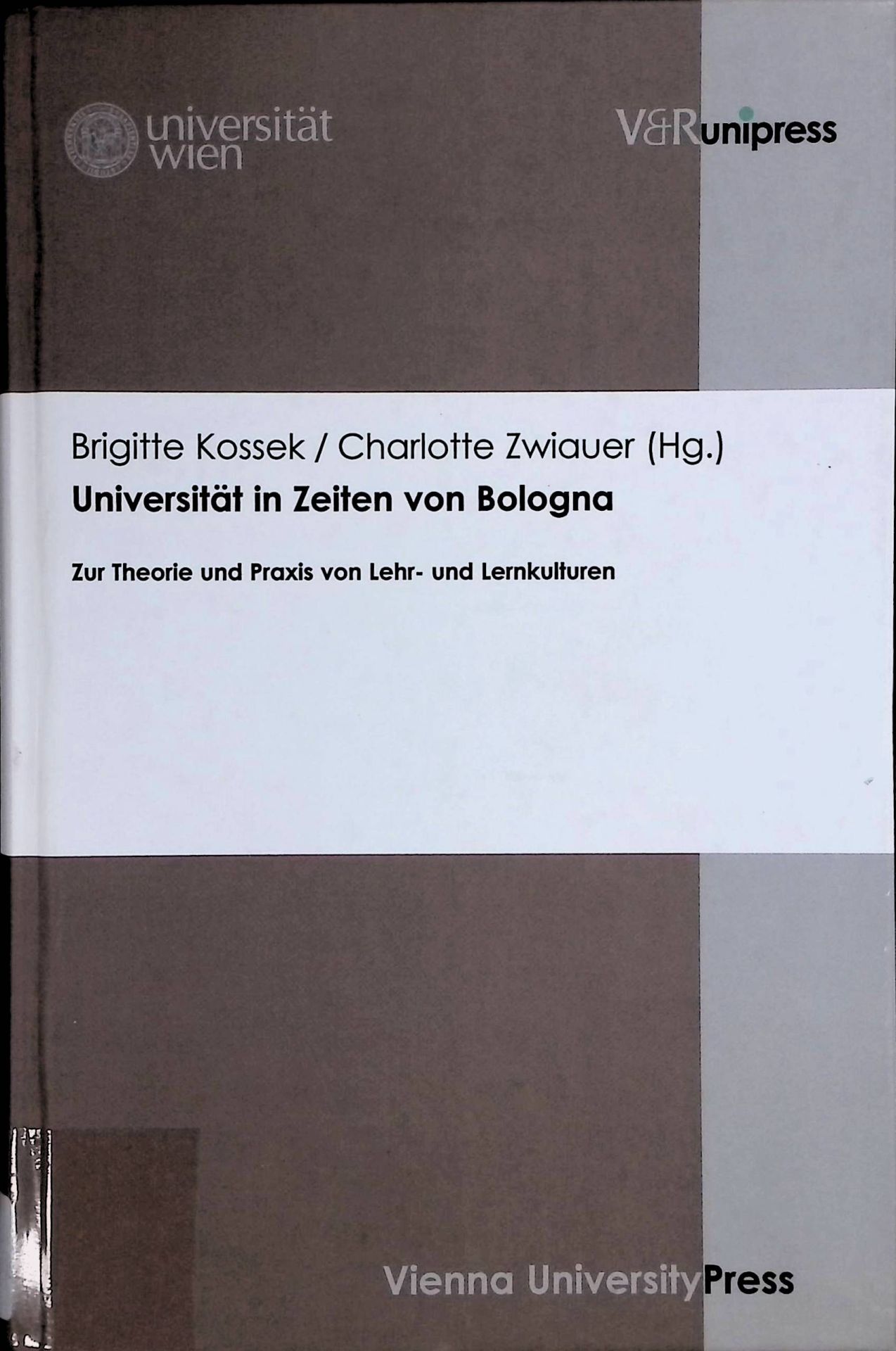 Universität in Zeiten von Bologna : zur Theorie und Praxis von Lehr- und Lernkulturen