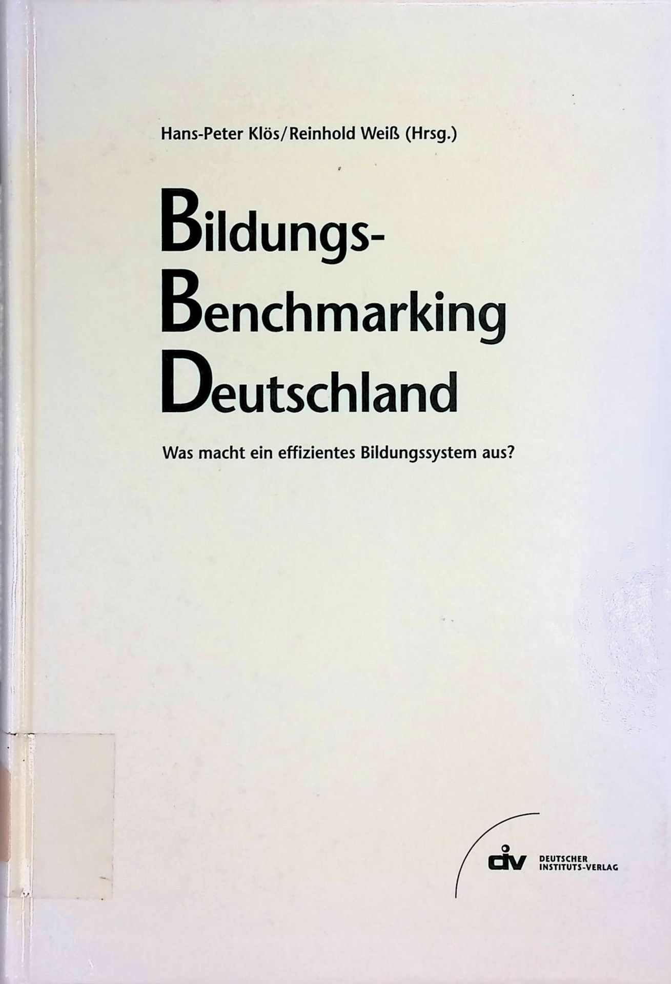 Bildungs-Benchmarking Deutschland : was macht ein effizientes Bildungssystem aus?