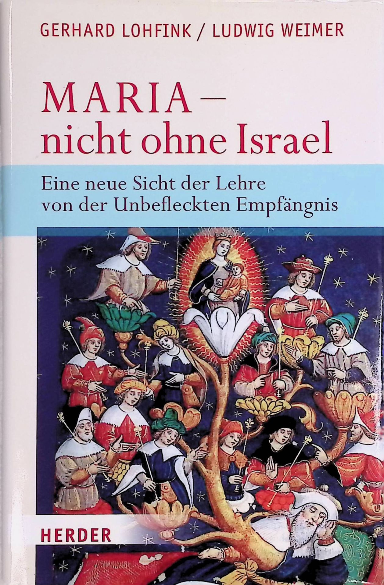 Maria - nicht ohne Israel : eine neue Sicht der Lehre von der Unbefleckten Empfängnis