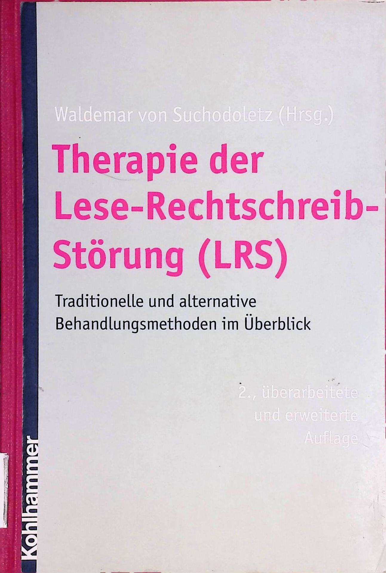 Therapie der Lese-Rechtschreib-Störung (LRS). Traditionelle und alternative Behandlungsmethoden im Überblick
