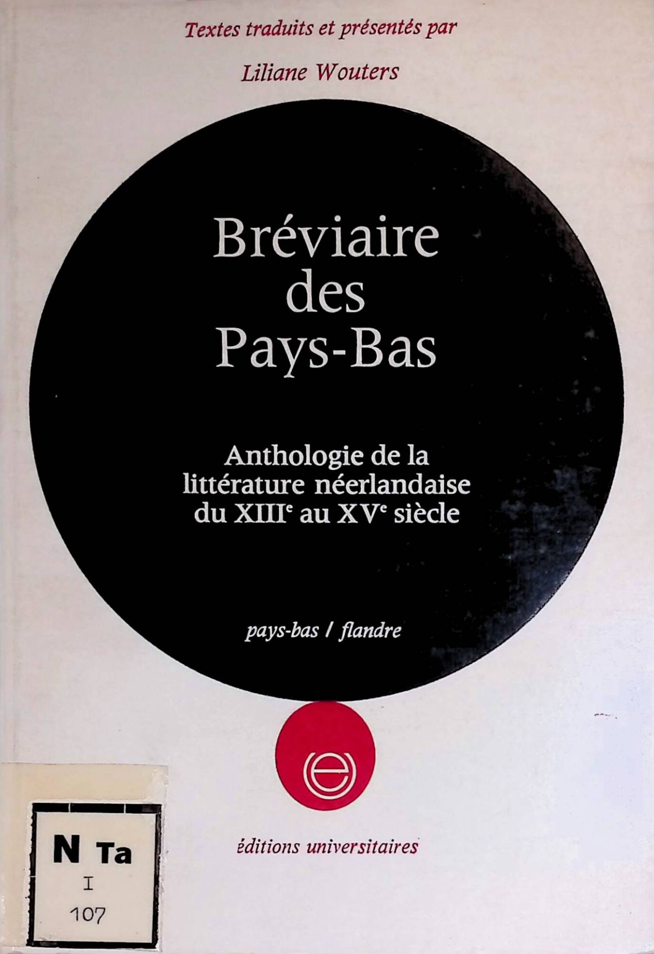 Breviaire des Pays-Bas. Anthologie de la litterature neerlandaise du XIIIe au XVe siecle