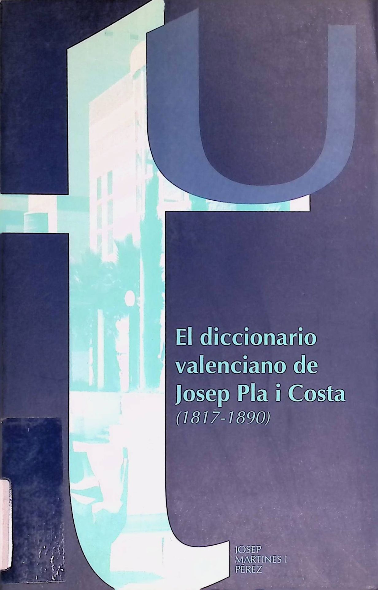 El diccionario valenciano de joseppla I costa (1817-1890) : Descripcio i edicio