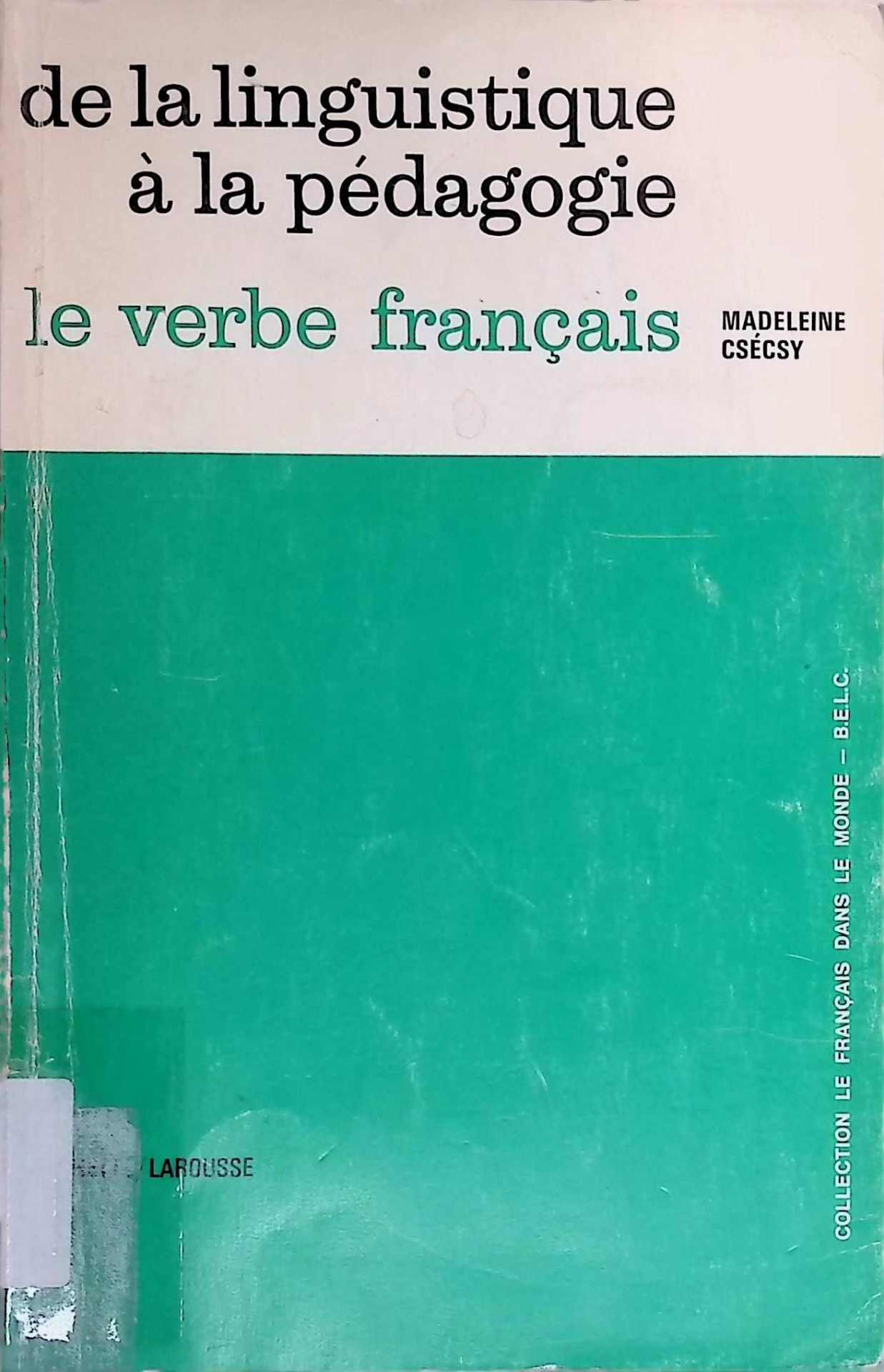 De La Linguistique A La Pedagogie: Le Verbe Francais