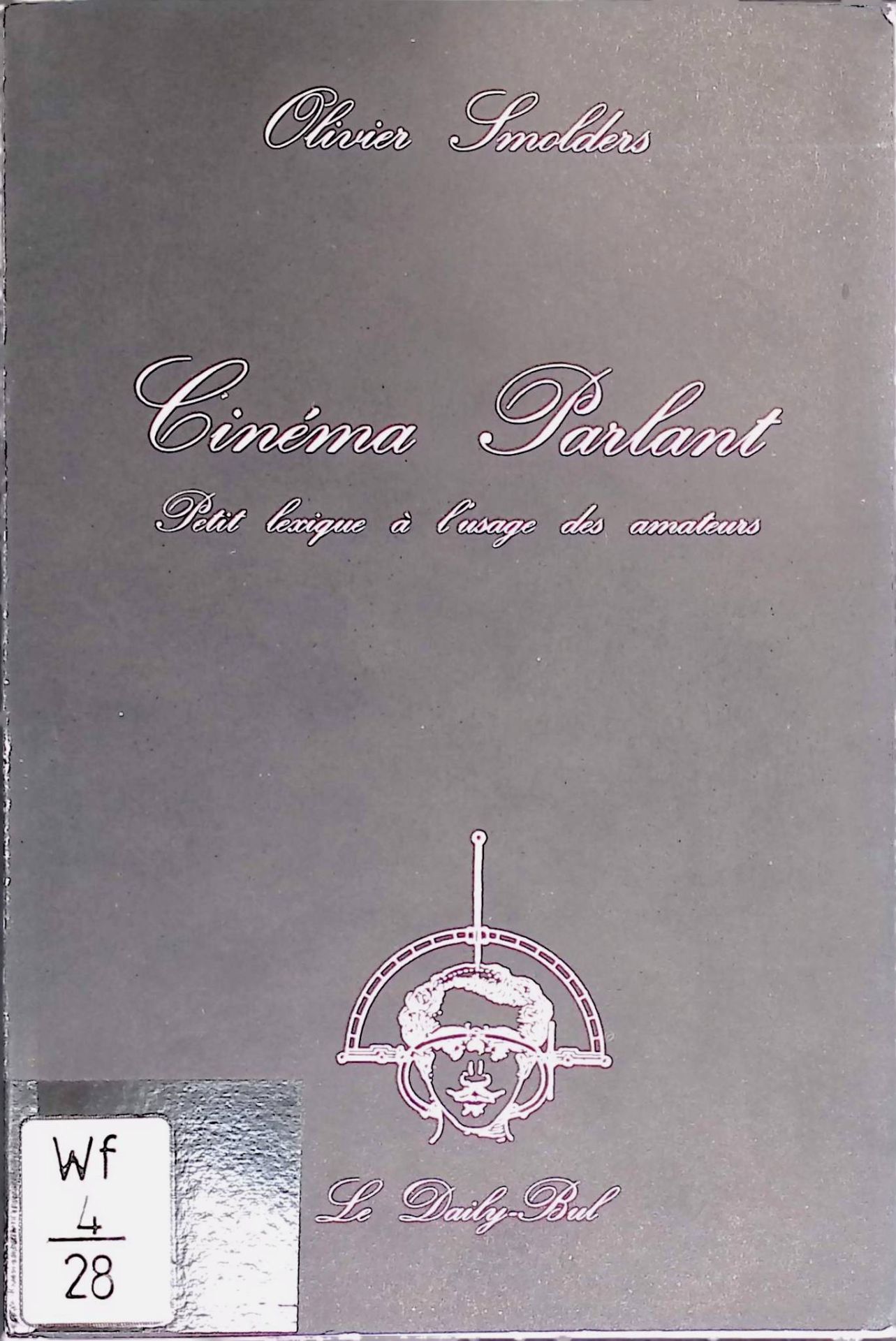 Cinema Parlant. Petit lexique a l'usage des amateurs