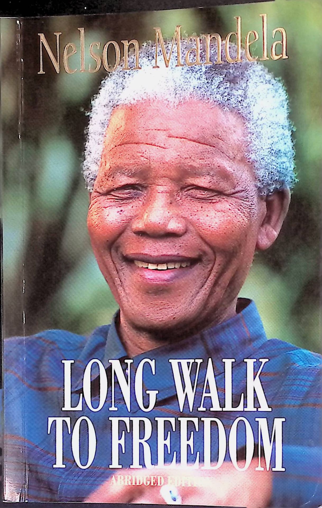 The Long Walk to Freedom: The Autobiography of Nelson Mandela