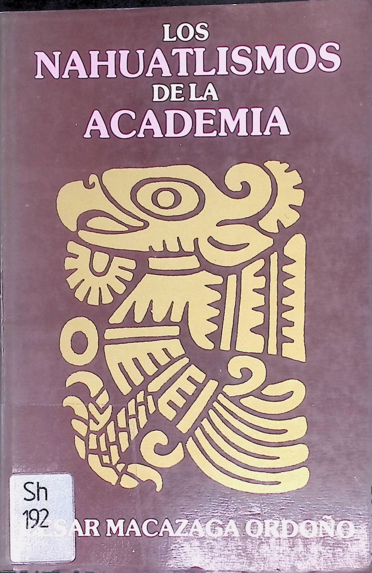 Los Nahuatlismos de la Academia. Textos y Enmiendas