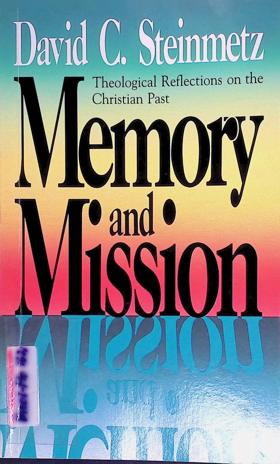 Memory and Mission: Theological Reflections on the Christian Past