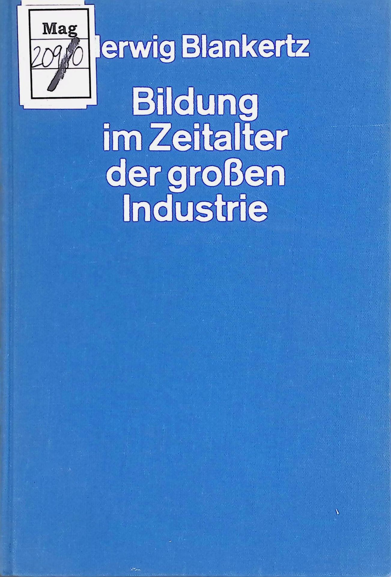 Bildung im Zeitalter der grossen Industrie : Pädagogik, Schule und Berufsbildung im 19. Jahrhundert