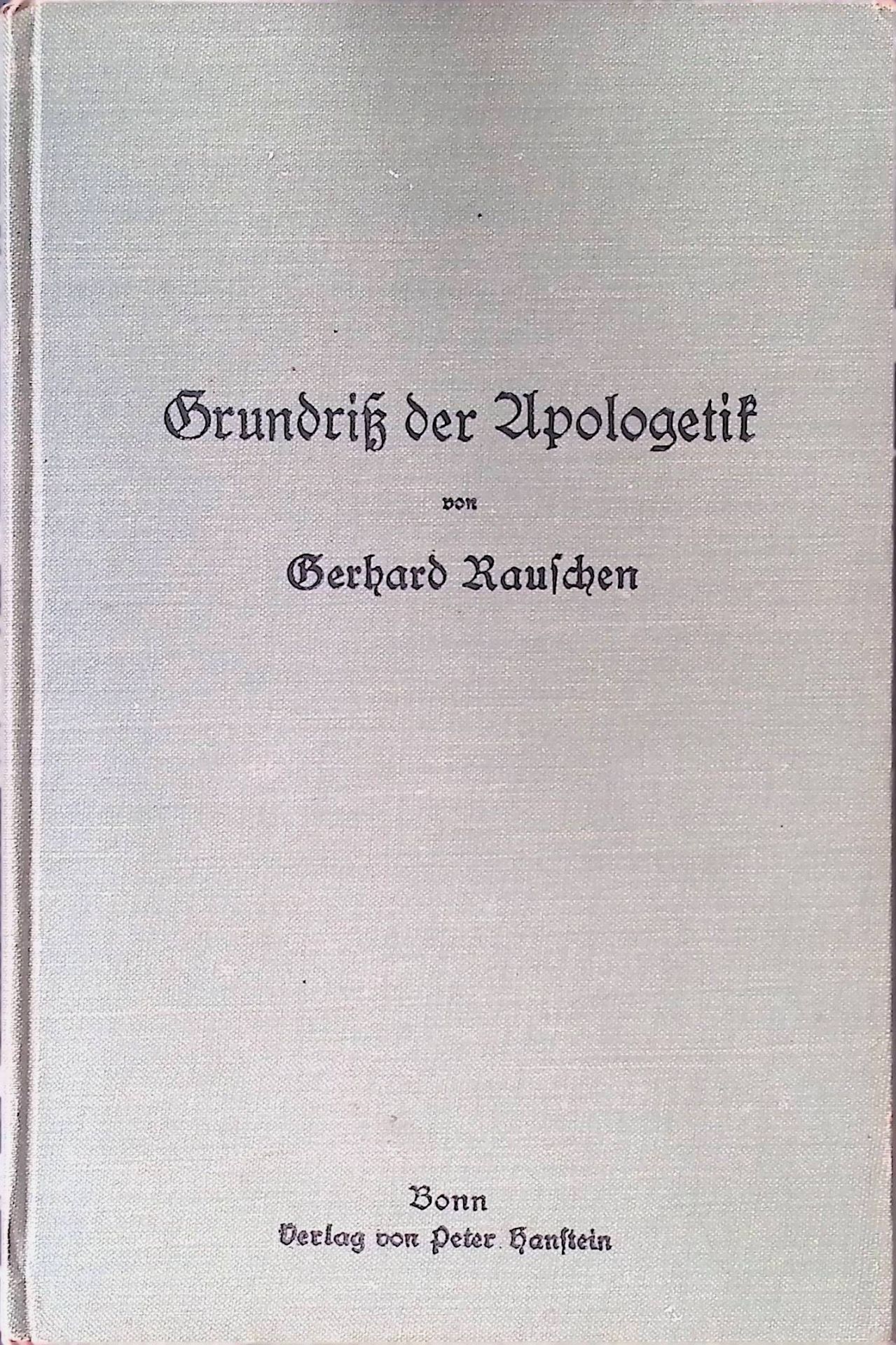 Lehrbuch der katholischen Religion für die oberen Klassen höherer Lehranstalten. 2. TEIL: Grundriß der Apologetik