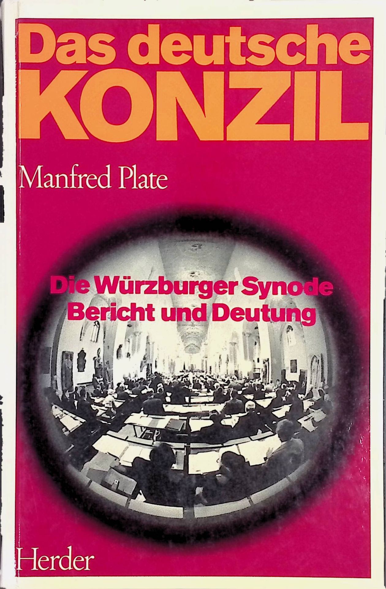Das deutsche Konzil. Die Würzburger Synode. Bericht und Deutung
