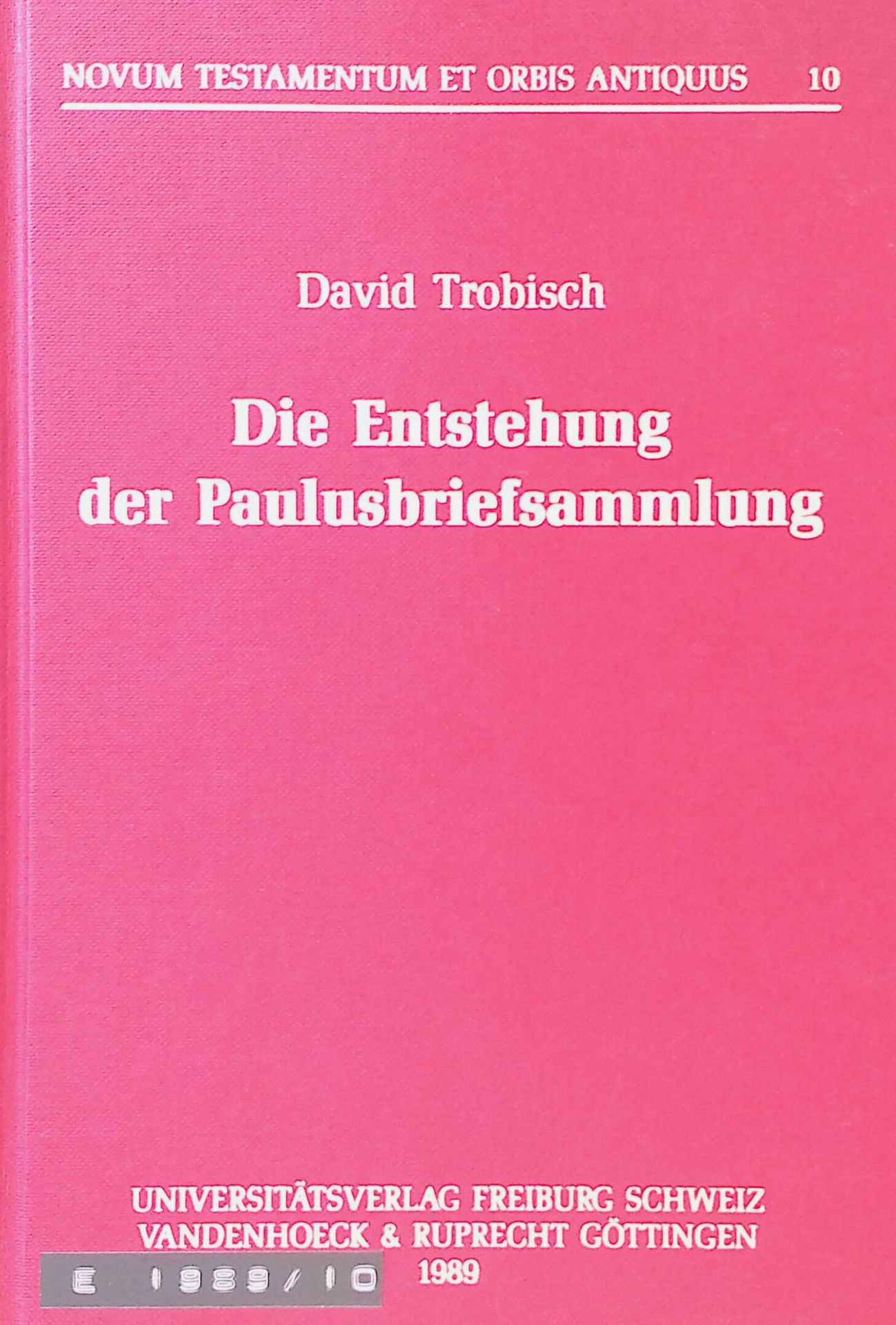 Die Entstehung der Paulusbriefsammlung : Studien zu den Anfängen christlicher Publizistik