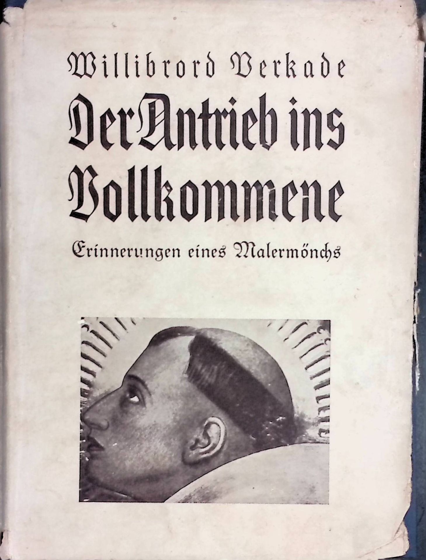 Der Antrieb ins Vollkommene : Erinnergn e. Malermönches