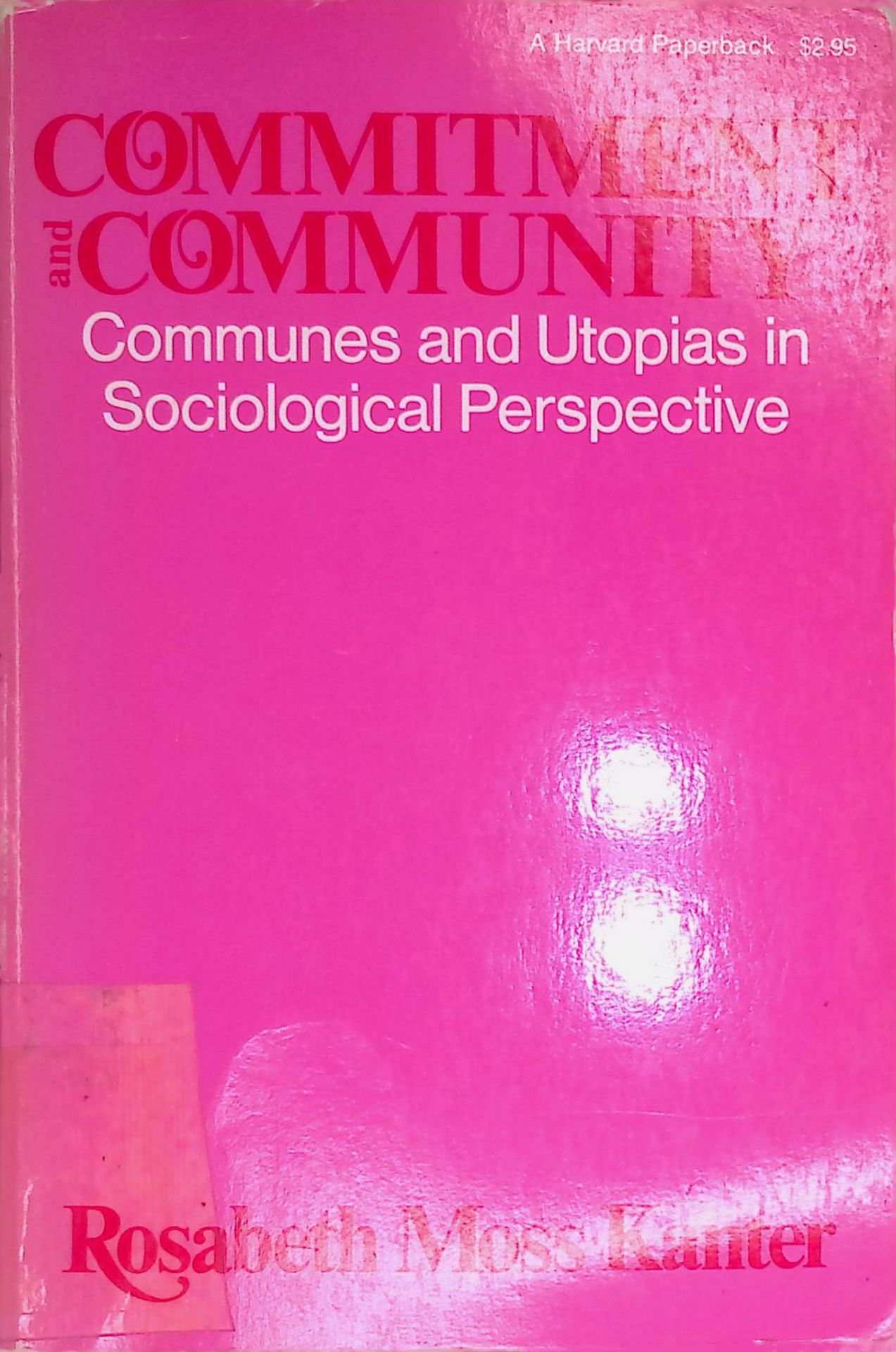 Commitment and Community: Communes and Utopias in Sociological Perspective