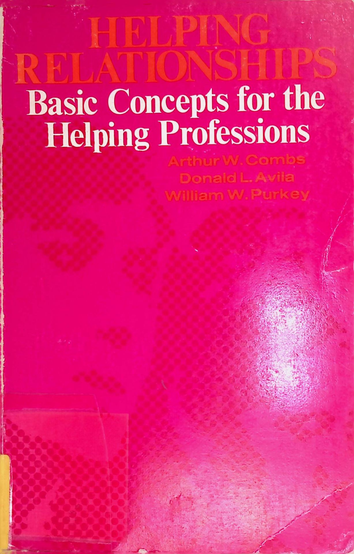 Helping Relationships - Basic Concepts for the Helping Professions
