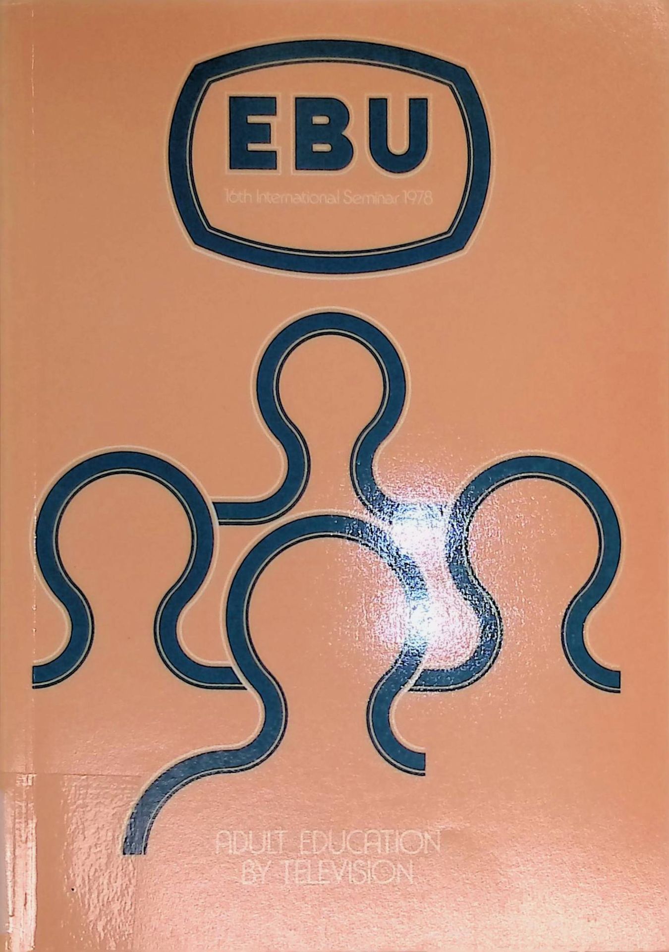 Sixteenth International EBU Seminar for producers and directors of adult education by television
