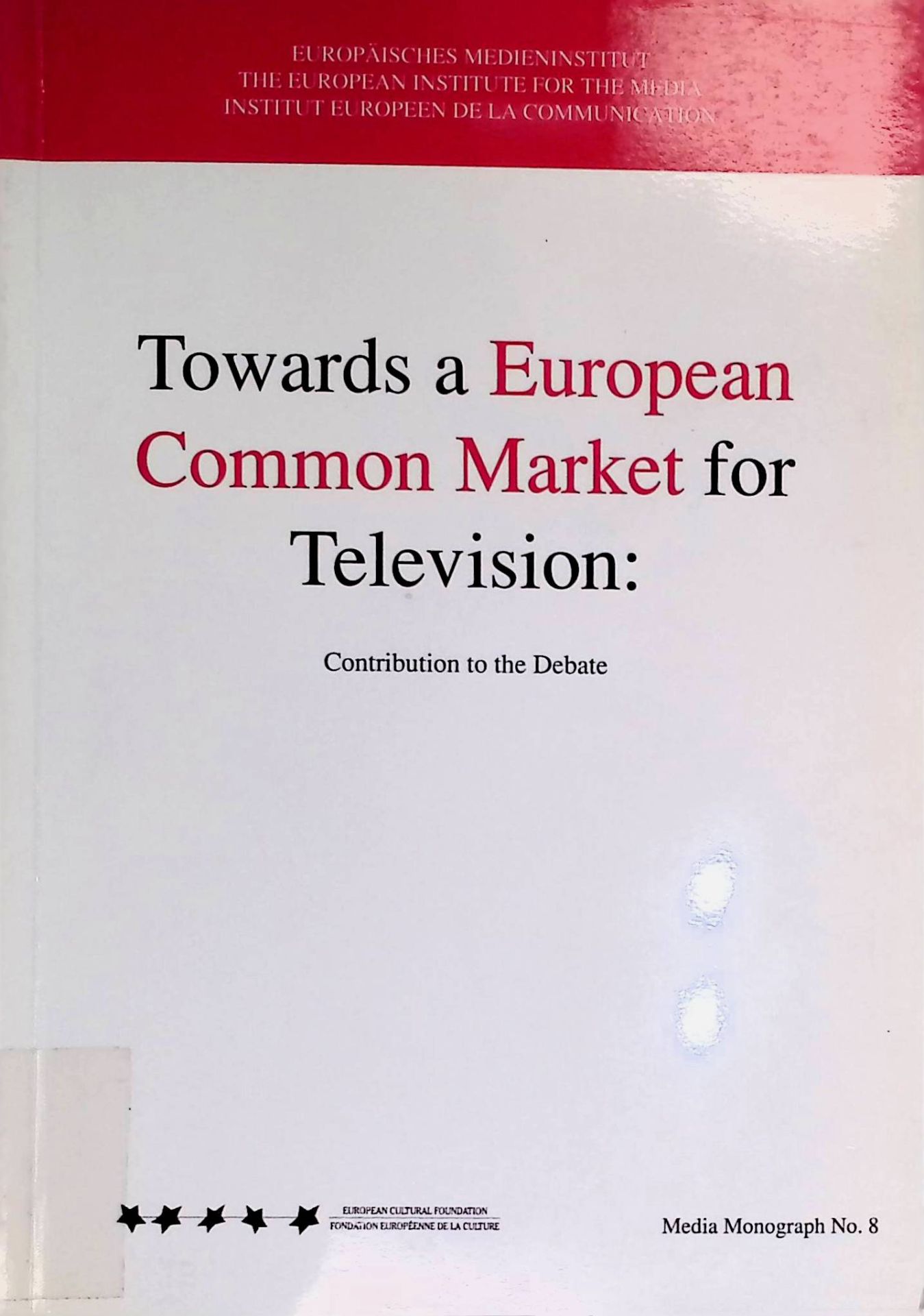 Towards a European Common Market for Television: Contribution to the Debate