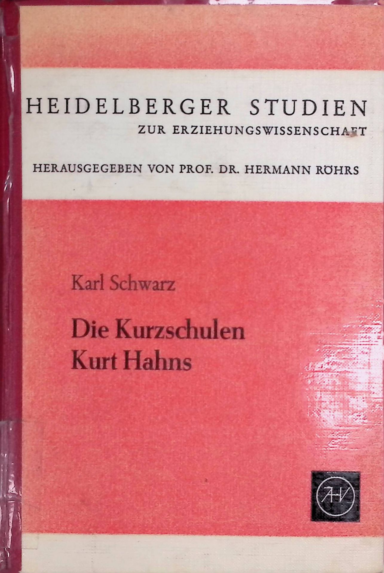 Die Kurzschulen Kurt Hahns : Ihre pädagogische Theorie und Praxis