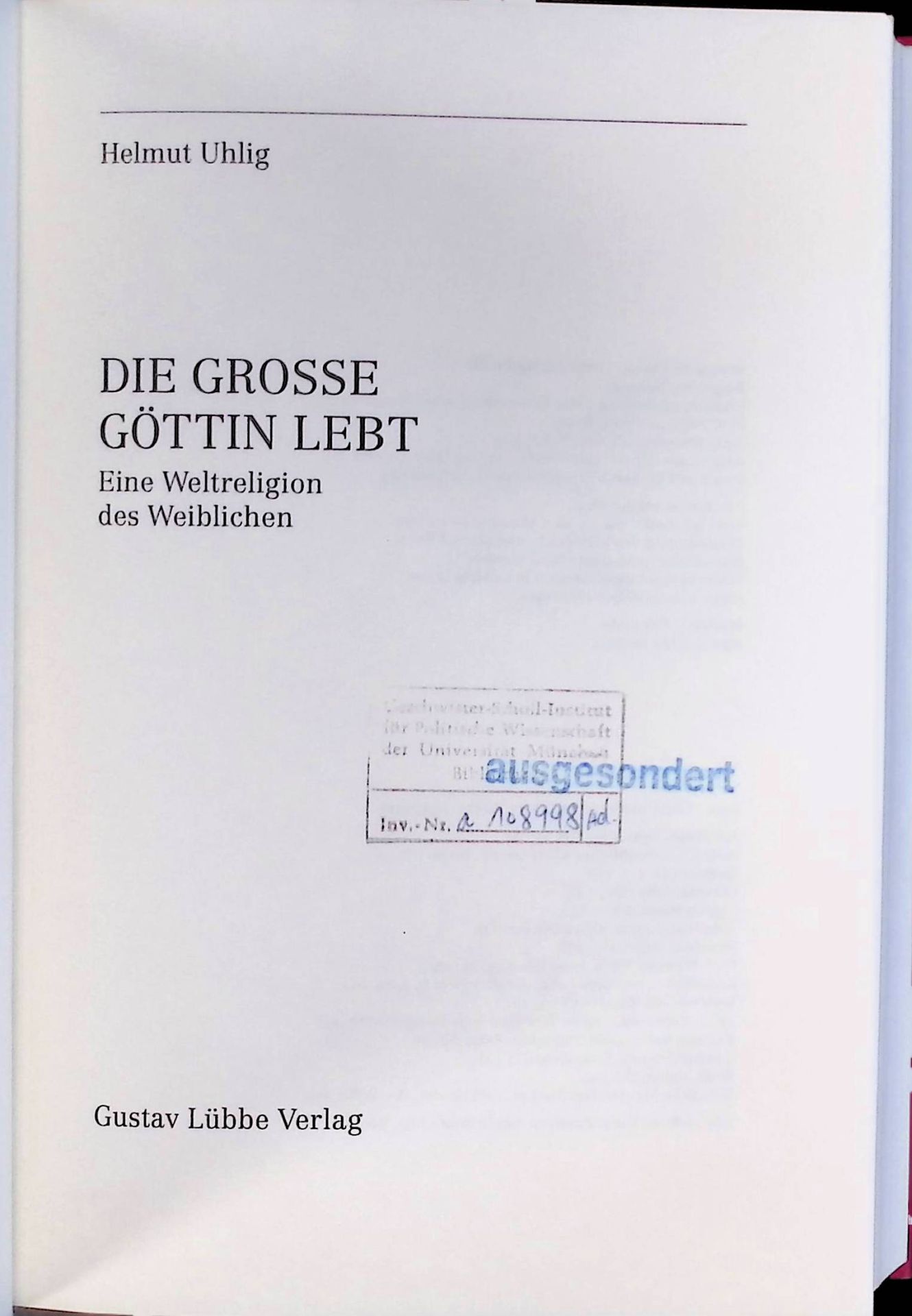 Die grosse Göttin lebt : eine Weltreligion des Weiblichen