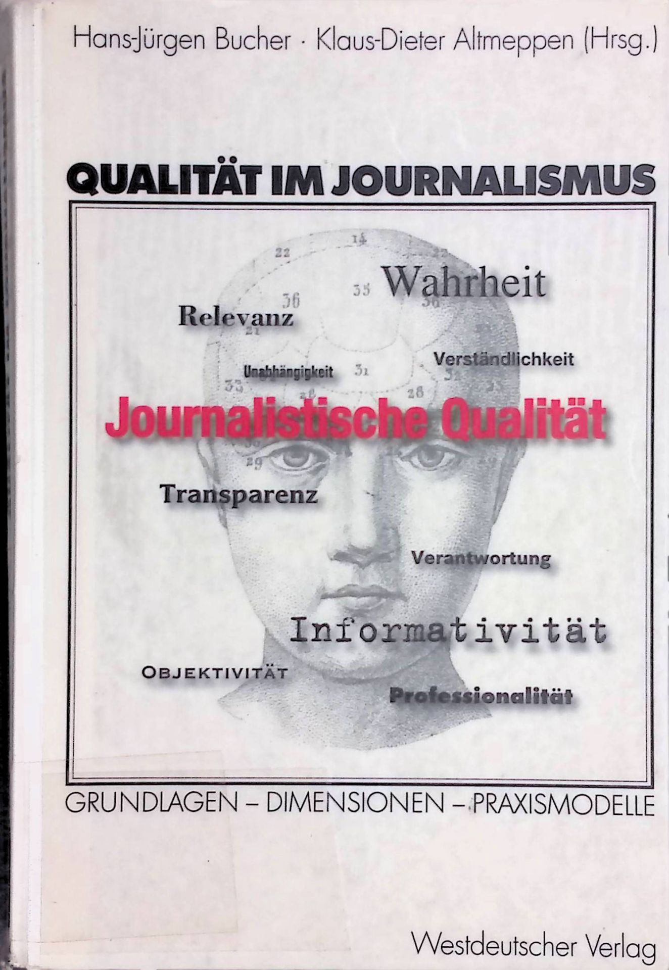 Qualität im Journalismus : Grundlagen - Dimensionen - Praxismodelle