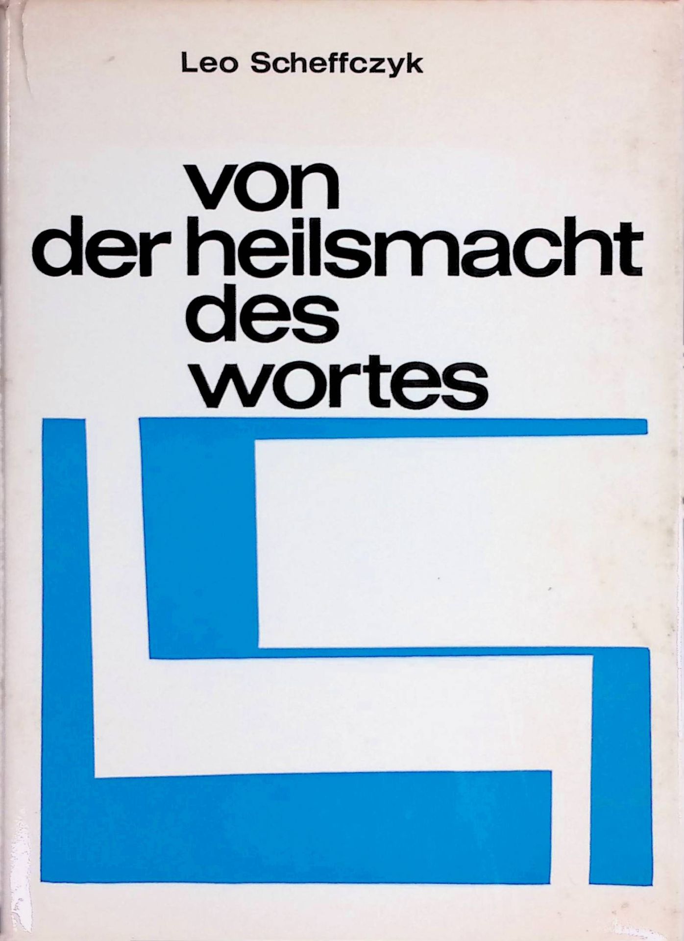 Von der Heilsmacht des Wortes. Grundzüge e. Theologie d. Wortes