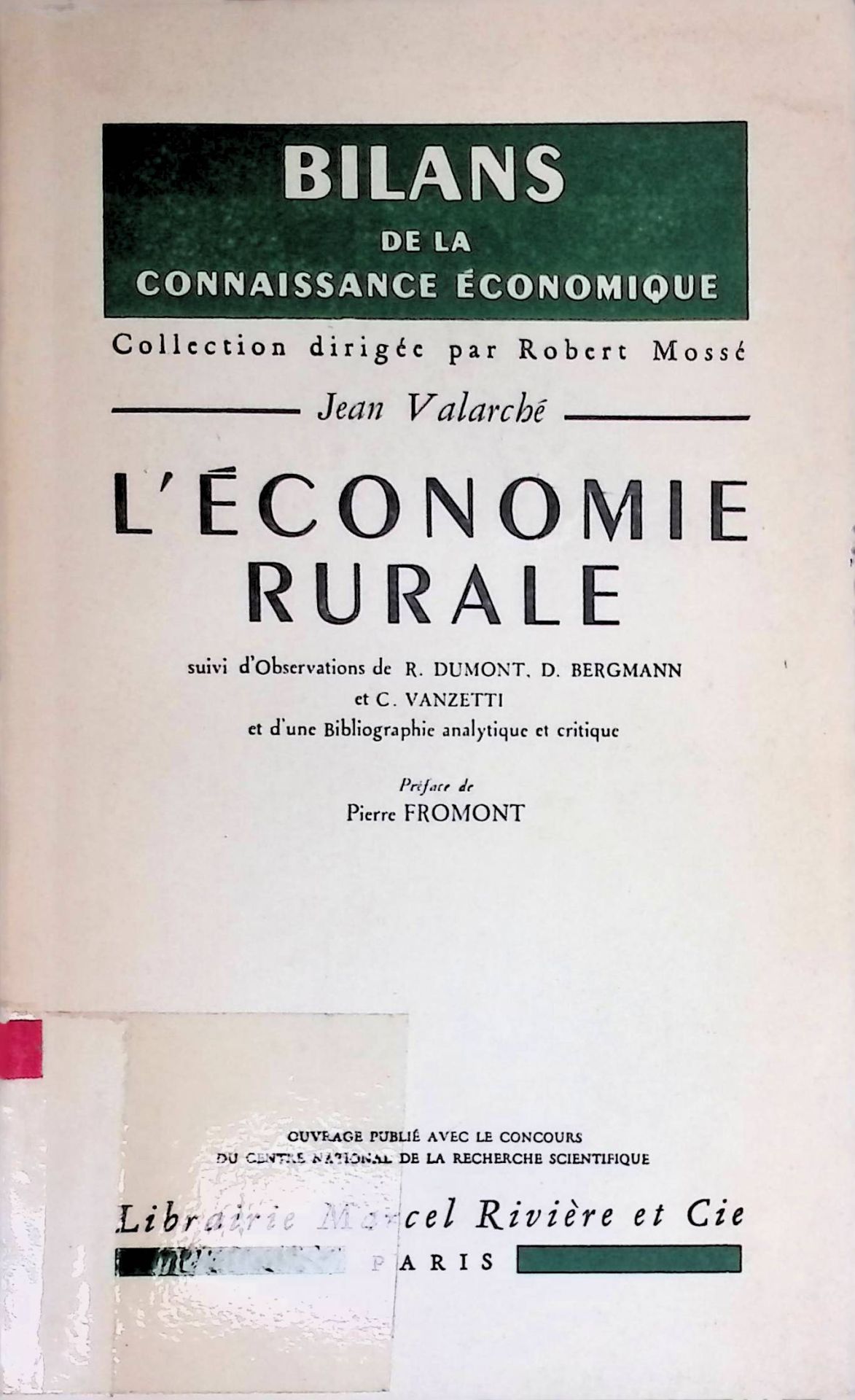 L'Economie Rurale. Suivi d'Observations de R. Dumont, d. Bergmann et C. Vanzetti, et d'une Bibliographie analytique et critique