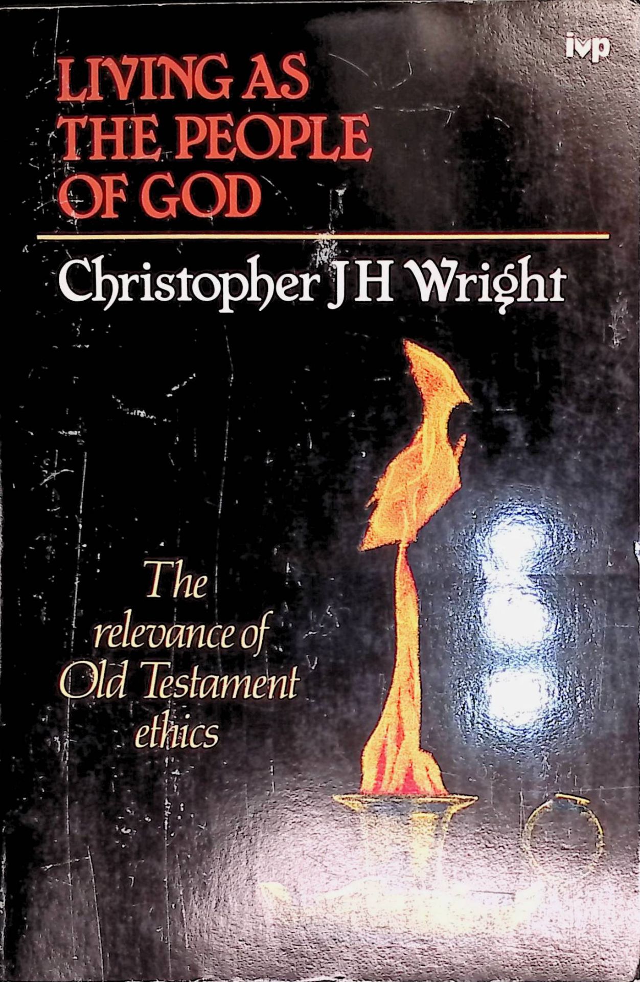 Living as the People of God: Relevance of Old Testament Ethics
