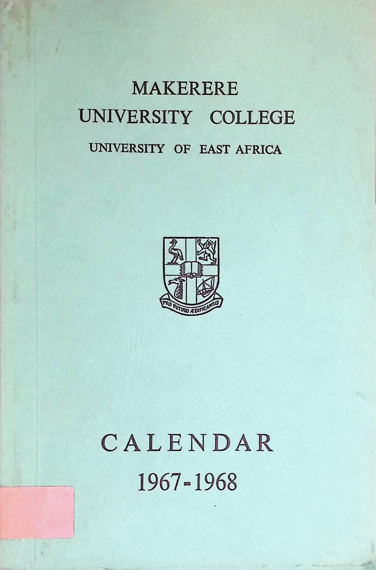 Makerere University College University of East Africa, Calendar 1967-1968