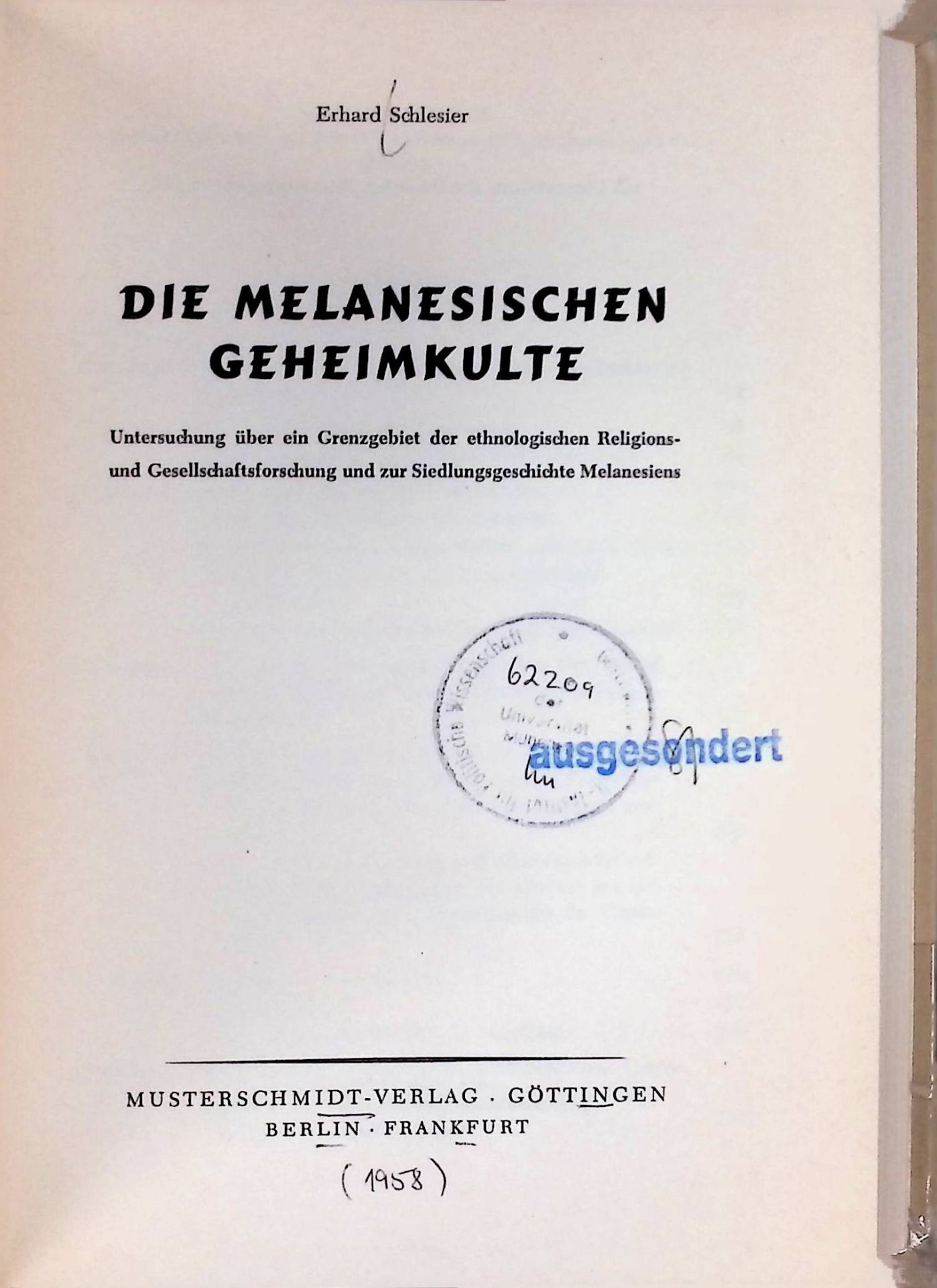 Die melanesischen Geheimkulte : Untersuchung über ein Grenzgebiet der ethnologischen Religions- und Gesellschaftsordnung zur Siedlungsgeschichte Melanesiens