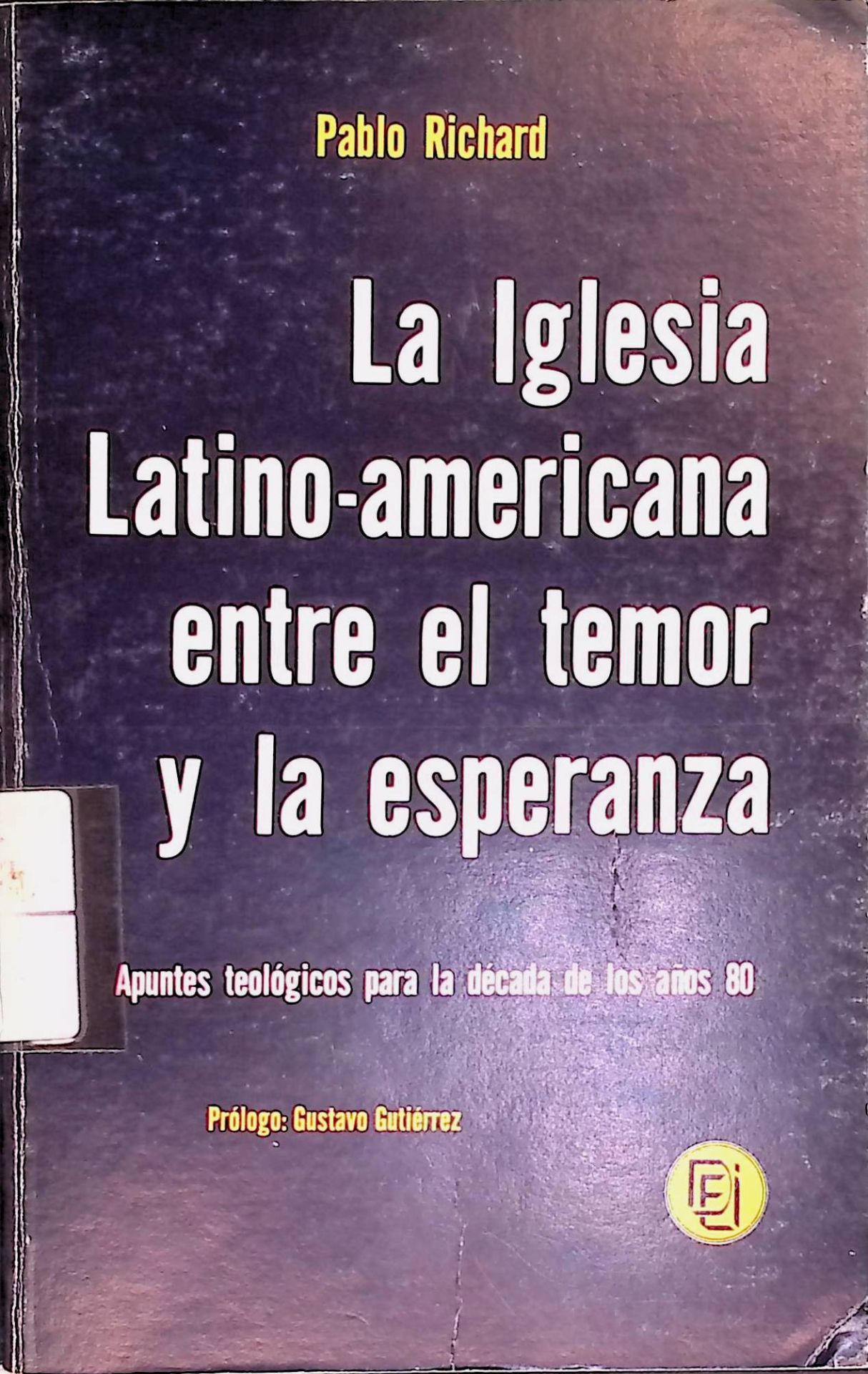 La iglesia latino-americana entre el temor y la esperanza. Apuntes teologicos para la decada de los anos 80