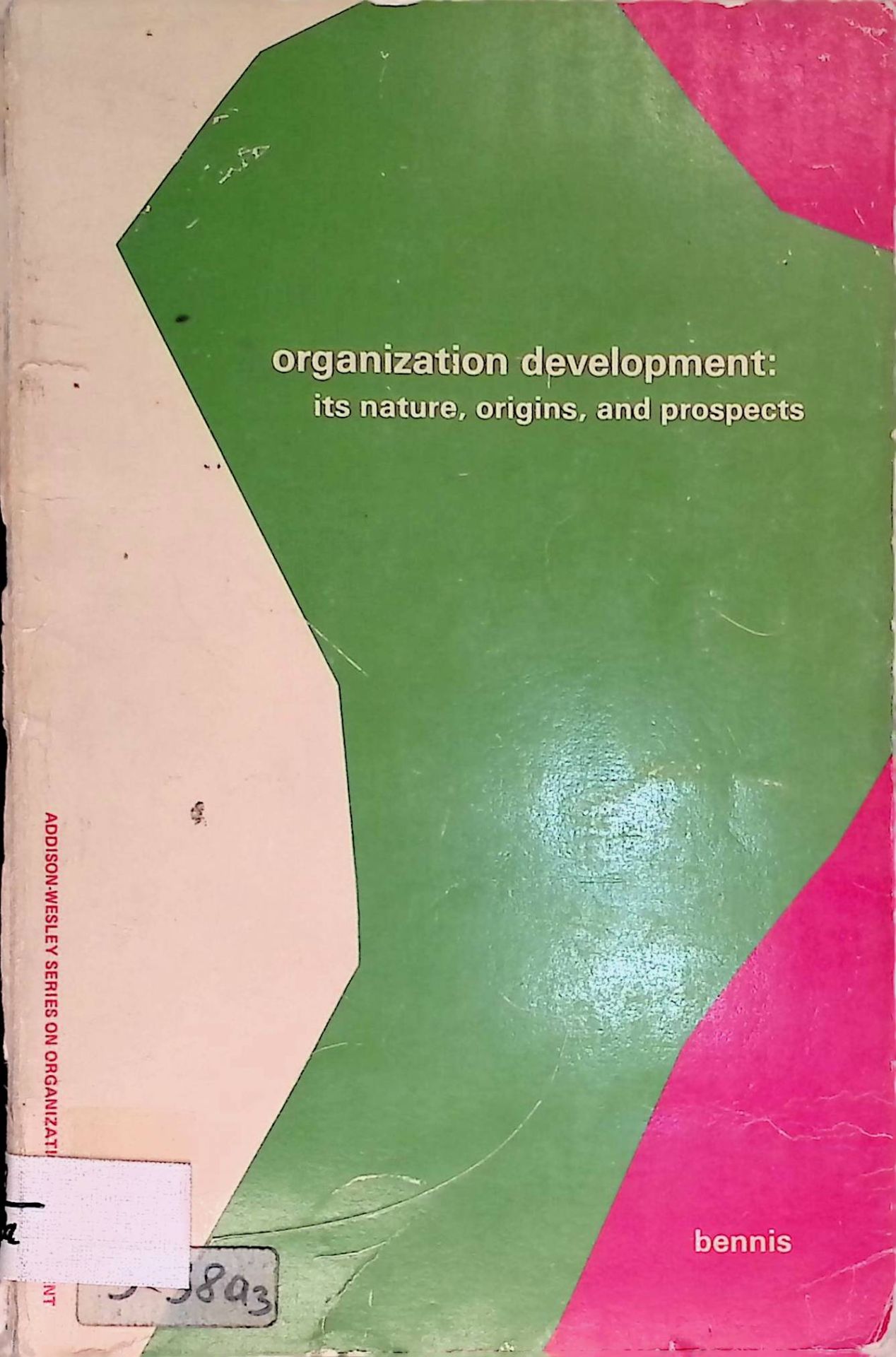 Organization Development: Its Nature, Origins, and Prospects