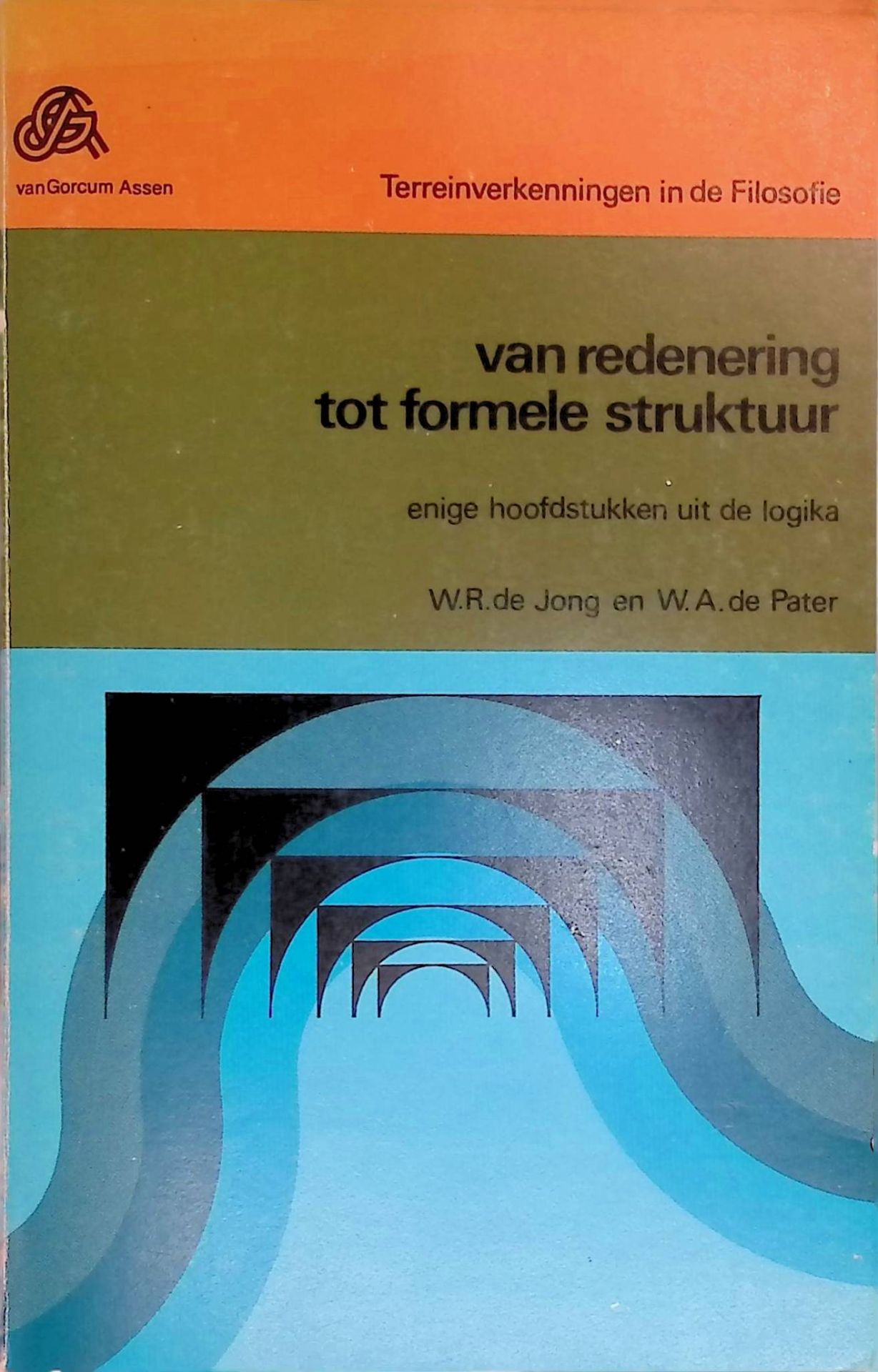 Van redenering tot formele struktuur. Enige hoofdstukken uit de logika