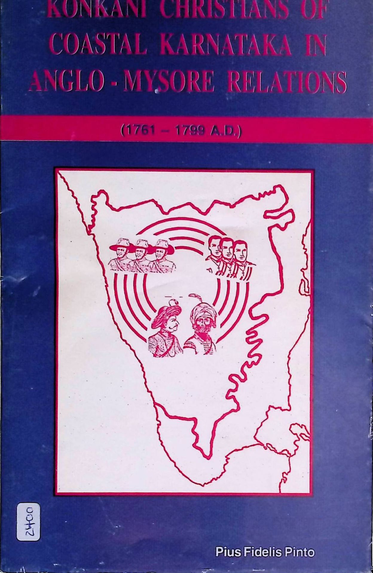 Konkani Christians of Coastal Karnataka in Anglo-Mysore Relations (1761-1799 A.D.) (SIGNIERTES EXEMPLAR)