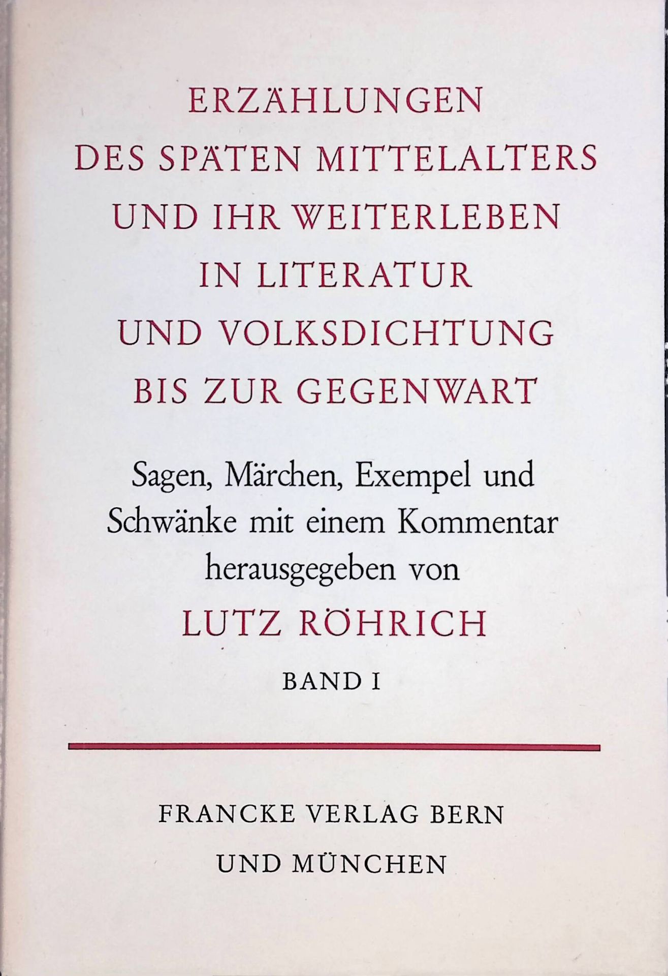 Erzählungen des späten Mittelalters und ihr Weiterleben in Literatur und Volksdichtung bis zur Gegenwart