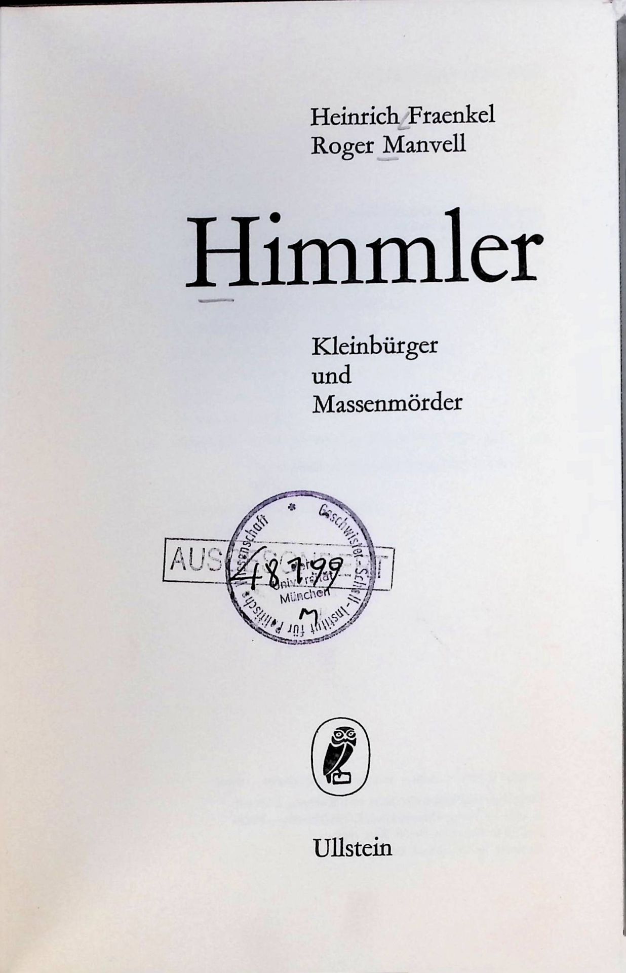 Himmler : Kleinbürger und Massenmörder