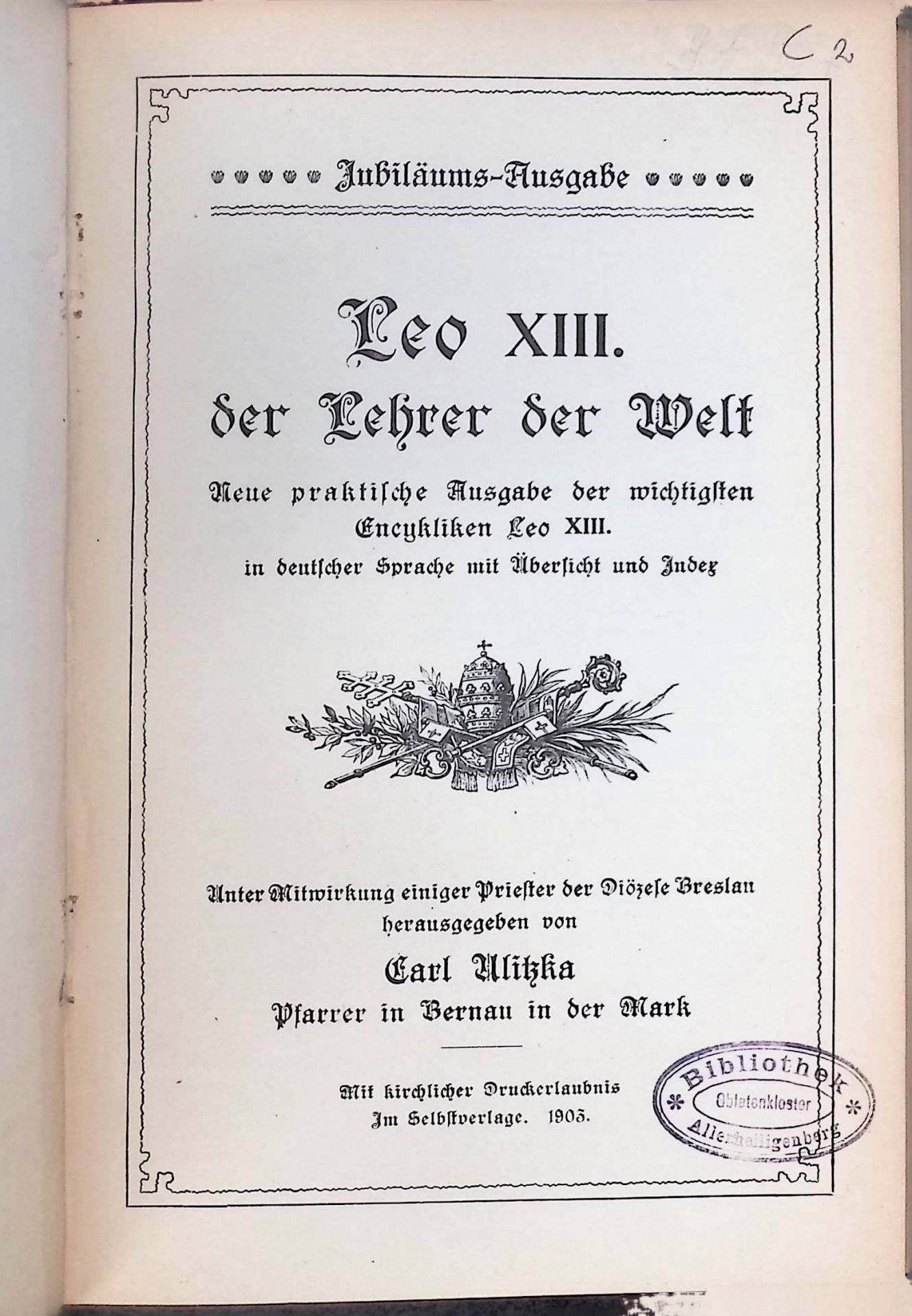 Leo XIII. der Lehrer der Welt. Neue praktische Ausgabe der wichtigsten Encykliken LEO XIII