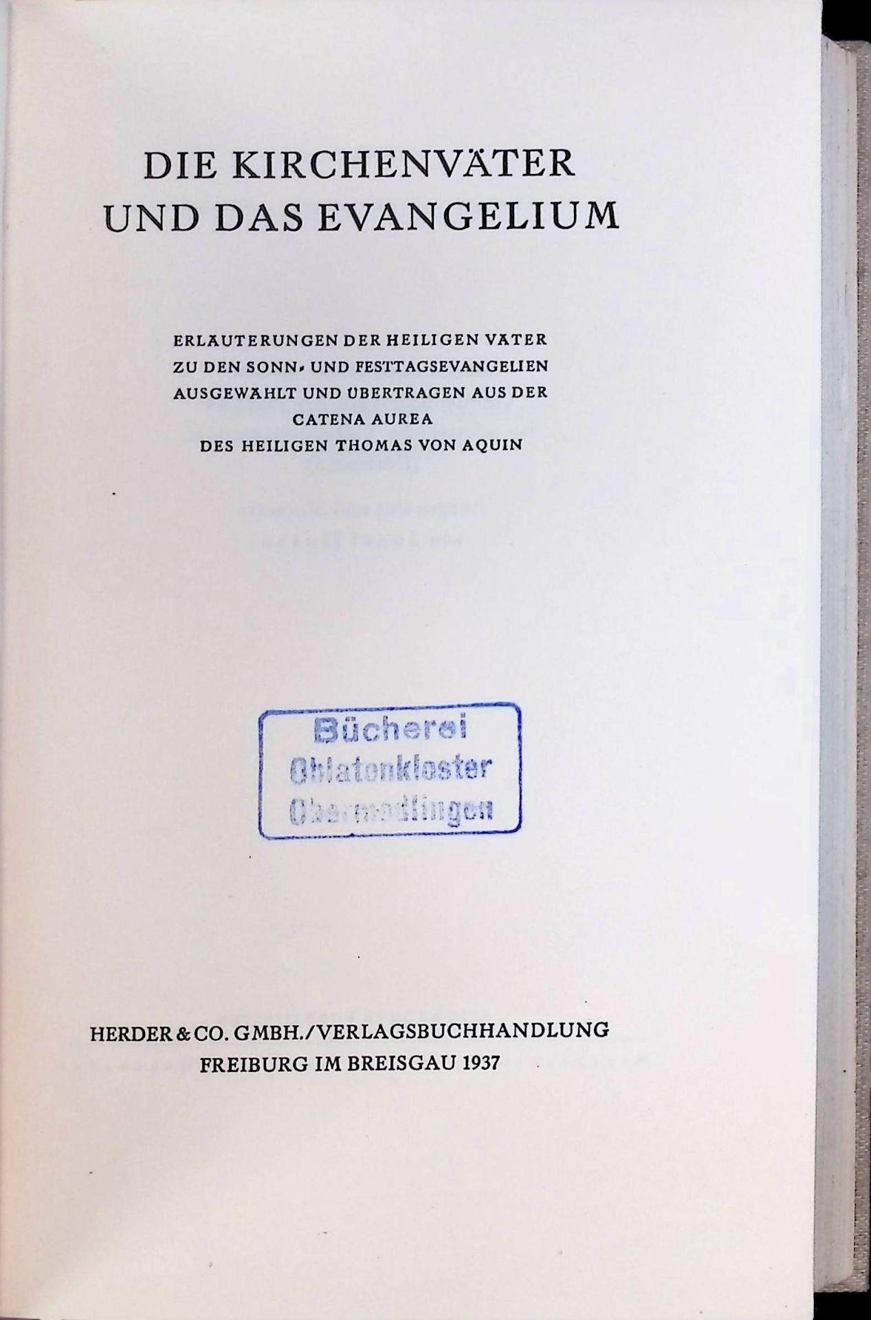 Die Kirchenväter und das Evangelium: Erläuterungen der heiligen Väter zu den Sonn- und Festevangelien ausgewählt und übertragen aus der Catena Aurea des heiligen Thomas von Aquin